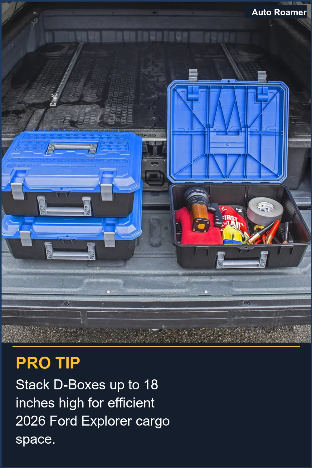 Stack D-Boxes up to 18 inches high for efficient 2026 Ford Explorer cargo space.