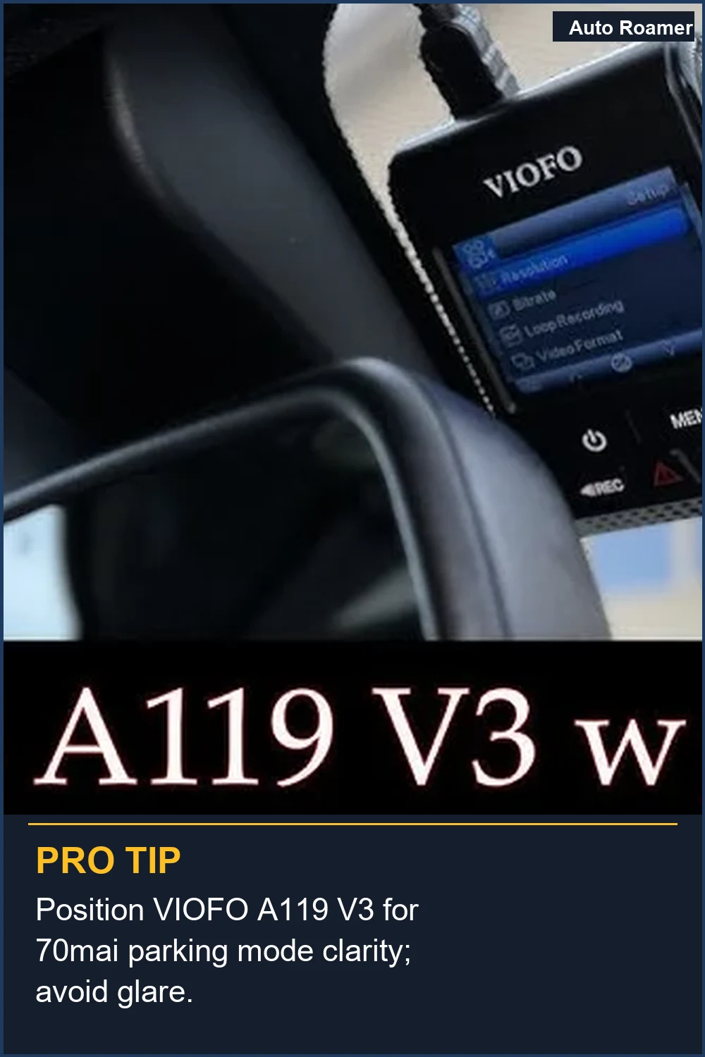 Position VIOFO A119 V3 for 70mai parking mode clarity; avoid glare.