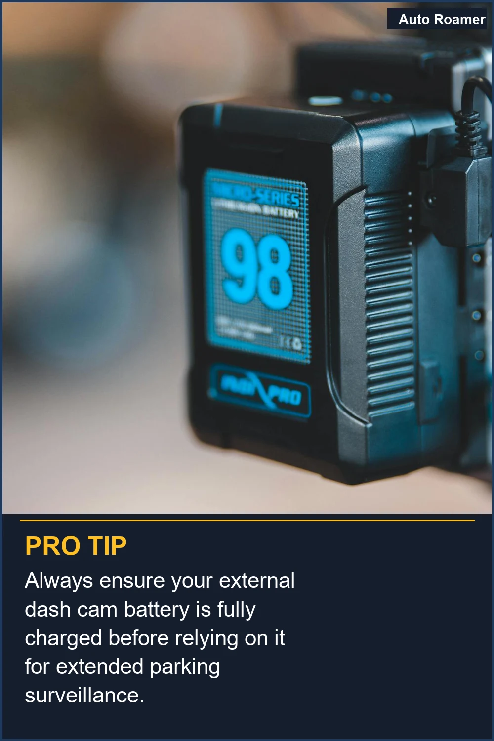 Always ensure your external dash cam battery is fully charged before relying on it for extended parking surveillance.