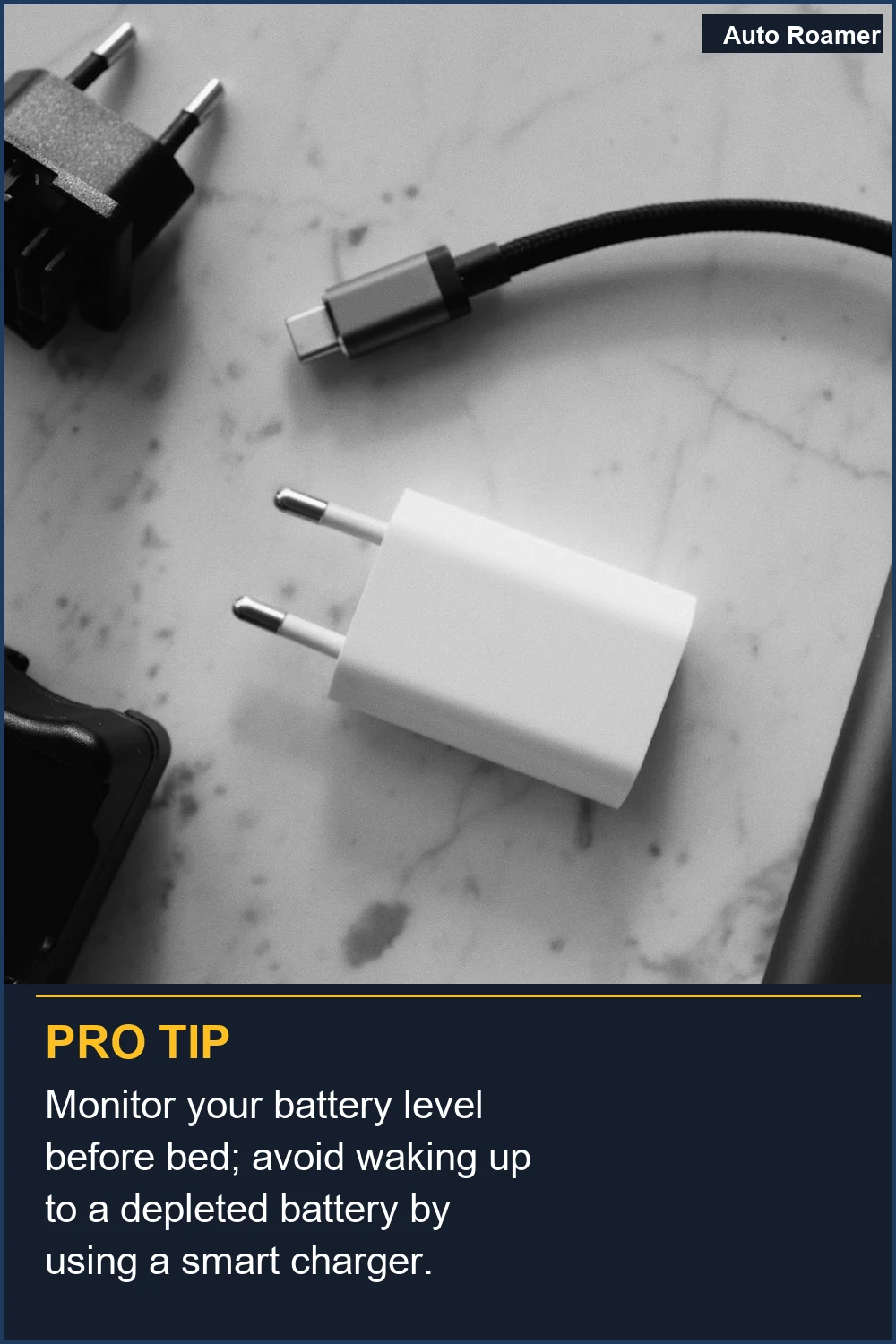 Monitor your battery level before bed; avoid waking up to a depleted battery by using a smart charger.