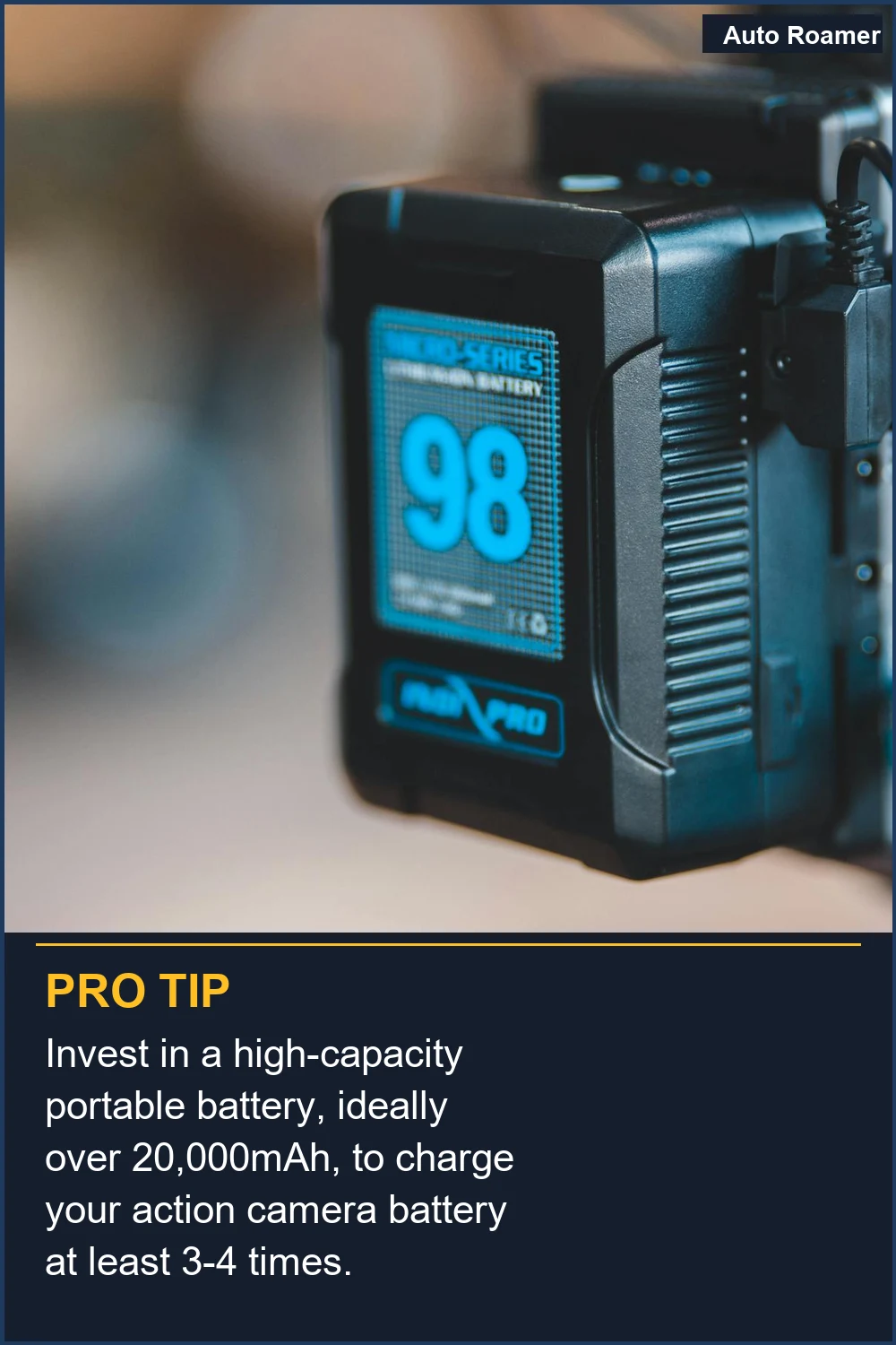 Invest in a high-capacity portable battery, ideally over 20,000mAh, to charge your action camera battery at least 3-4 times.