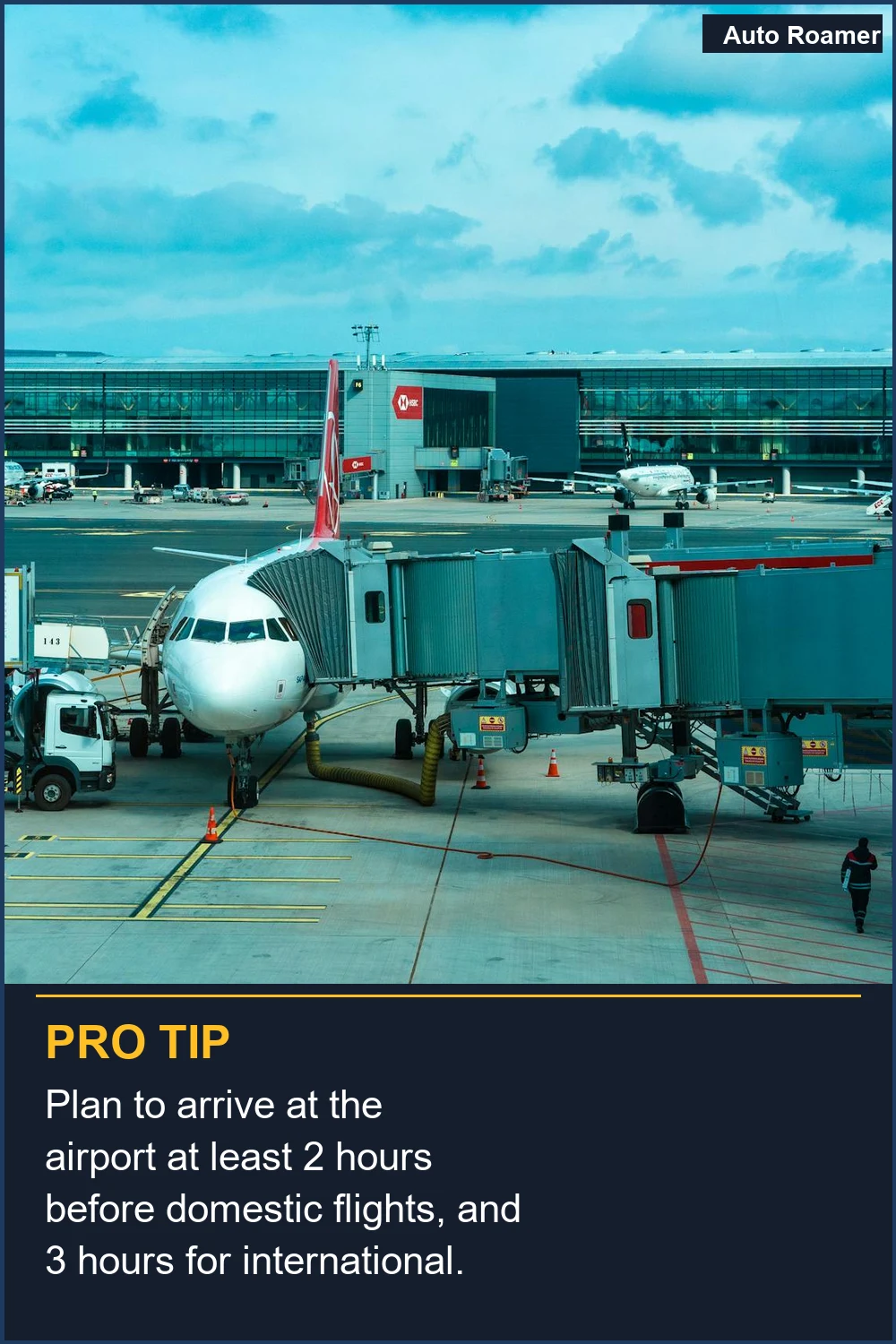 Plan to arrive at the airport at least 2 hours before domestic flights, and 3 hours for international.