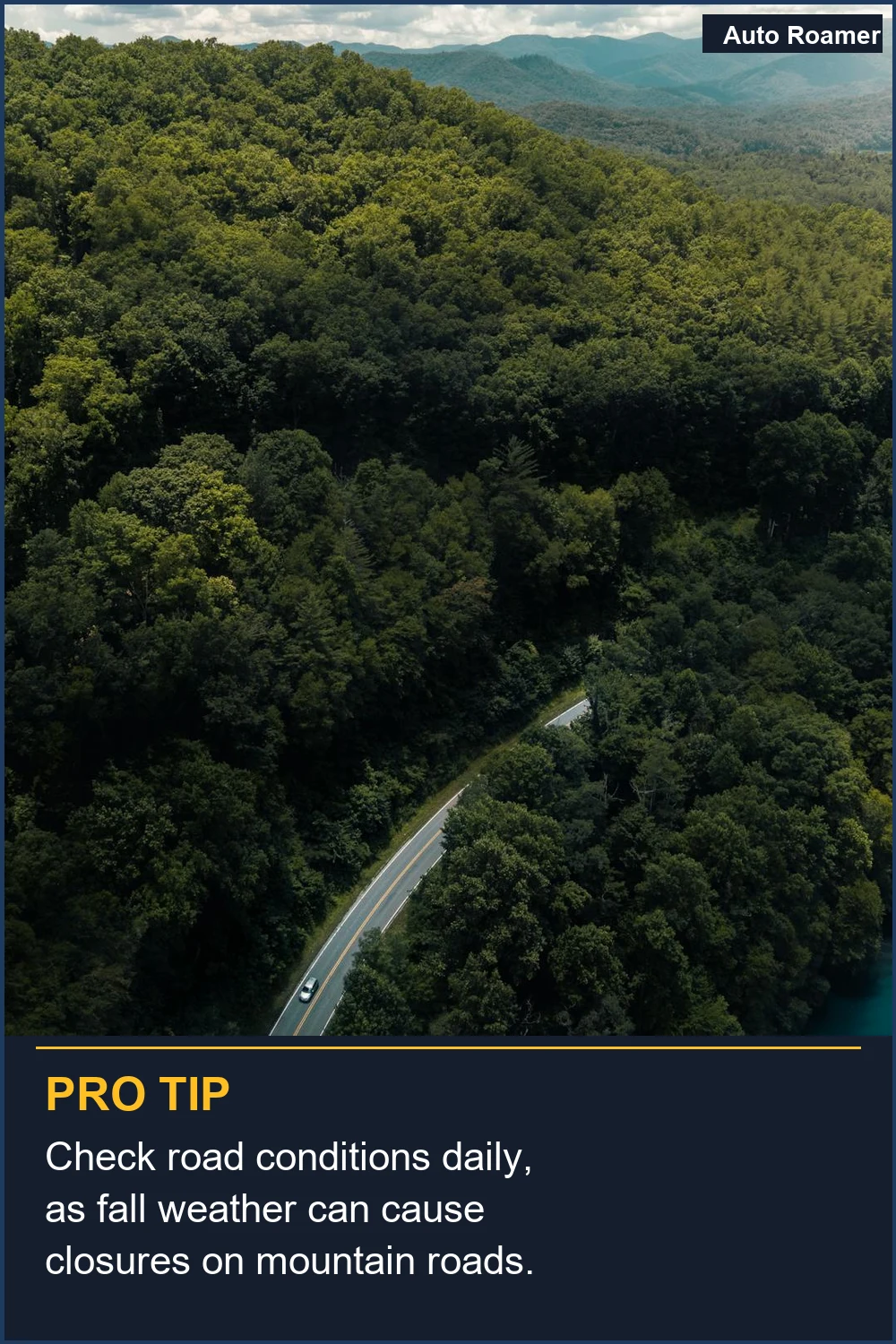 Check road conditions daily, as fall weather can cause closures on mountain roads.