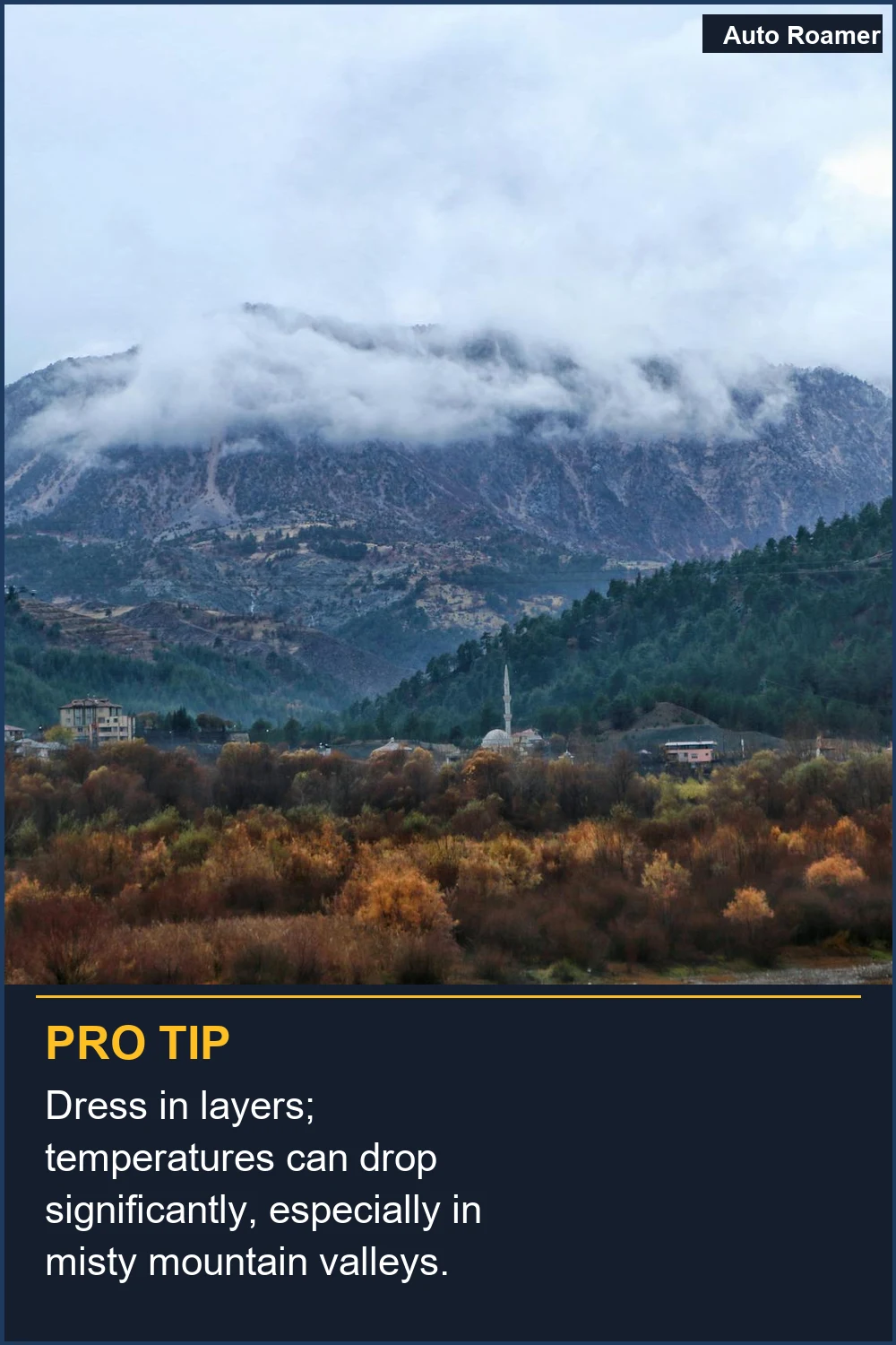 Dress in layers; temperatures can drop significantly, especially in misty mountain valleys.