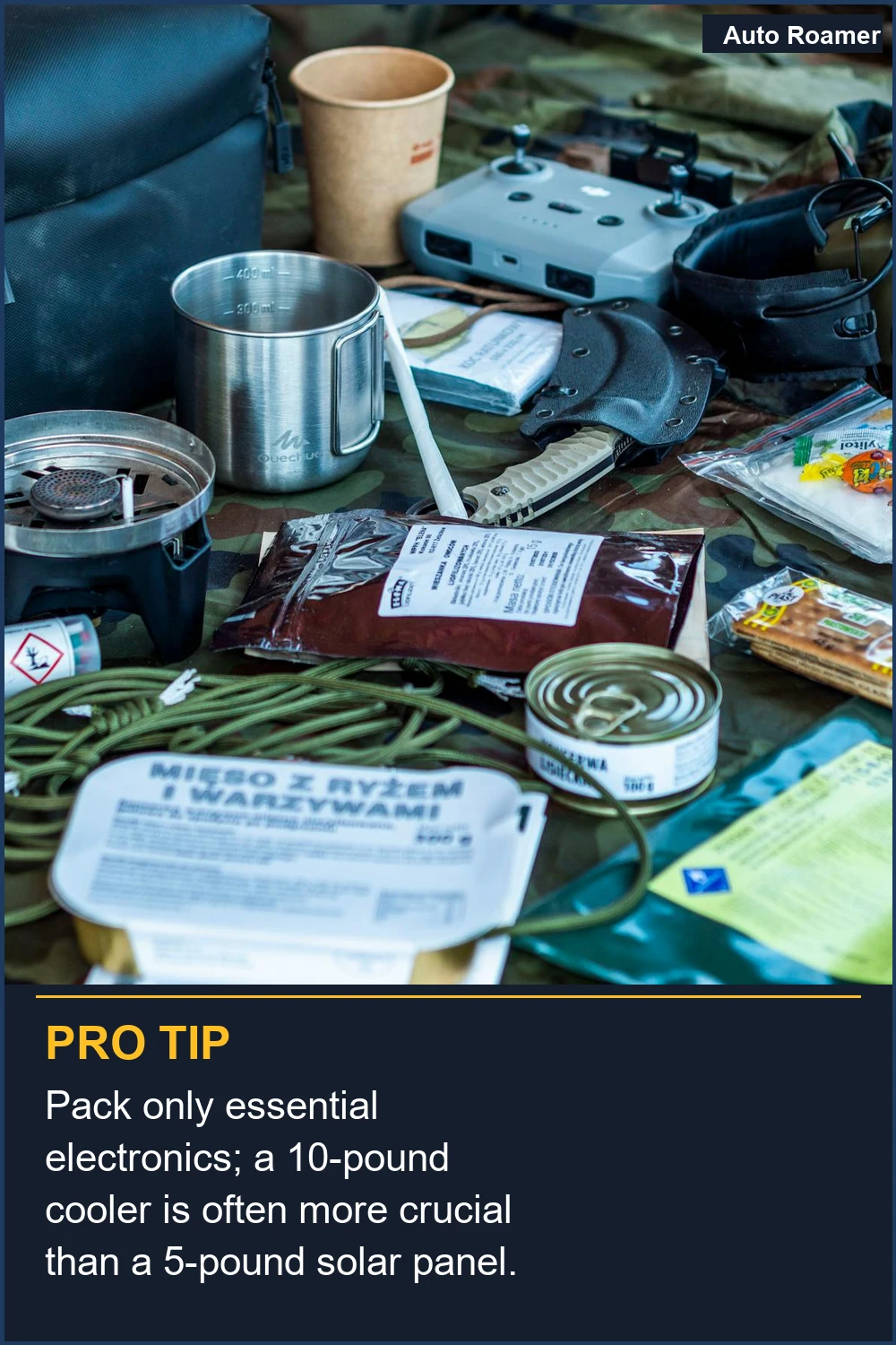 Pack only essential electronics; a 10-pound cooler is often more crucial than a 5-pound solar panel.