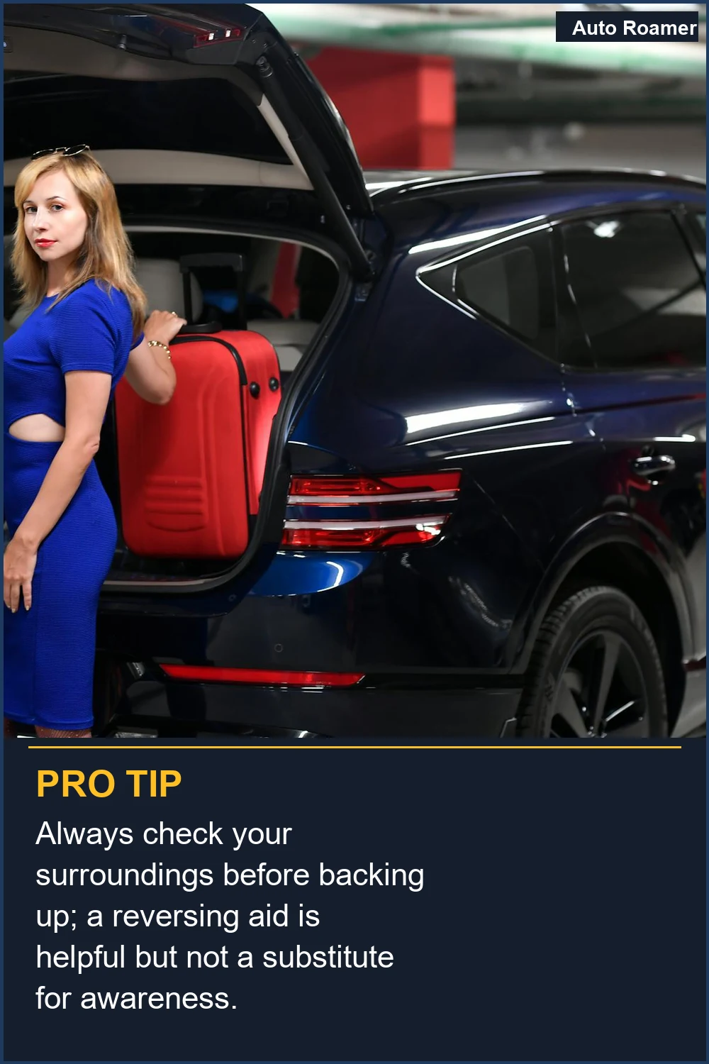 Always check your surroundings before backing up; a reversing aid is helpful but not a substitute for awareness.