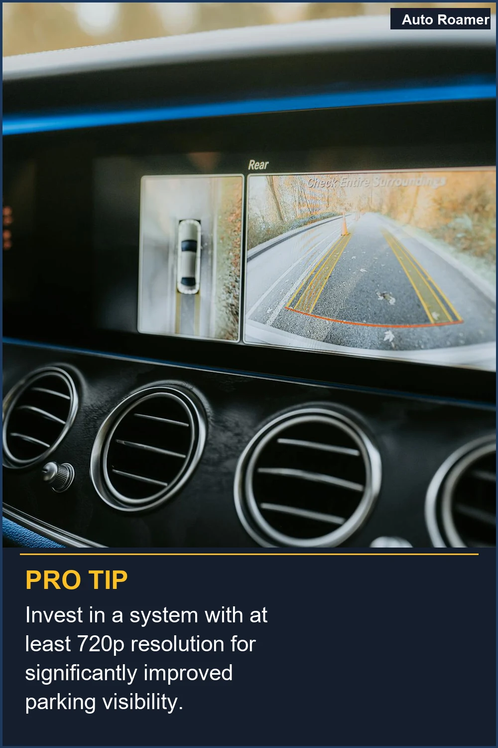 Invest in a system with at least 720p resolution for significantly improved parking visibility.