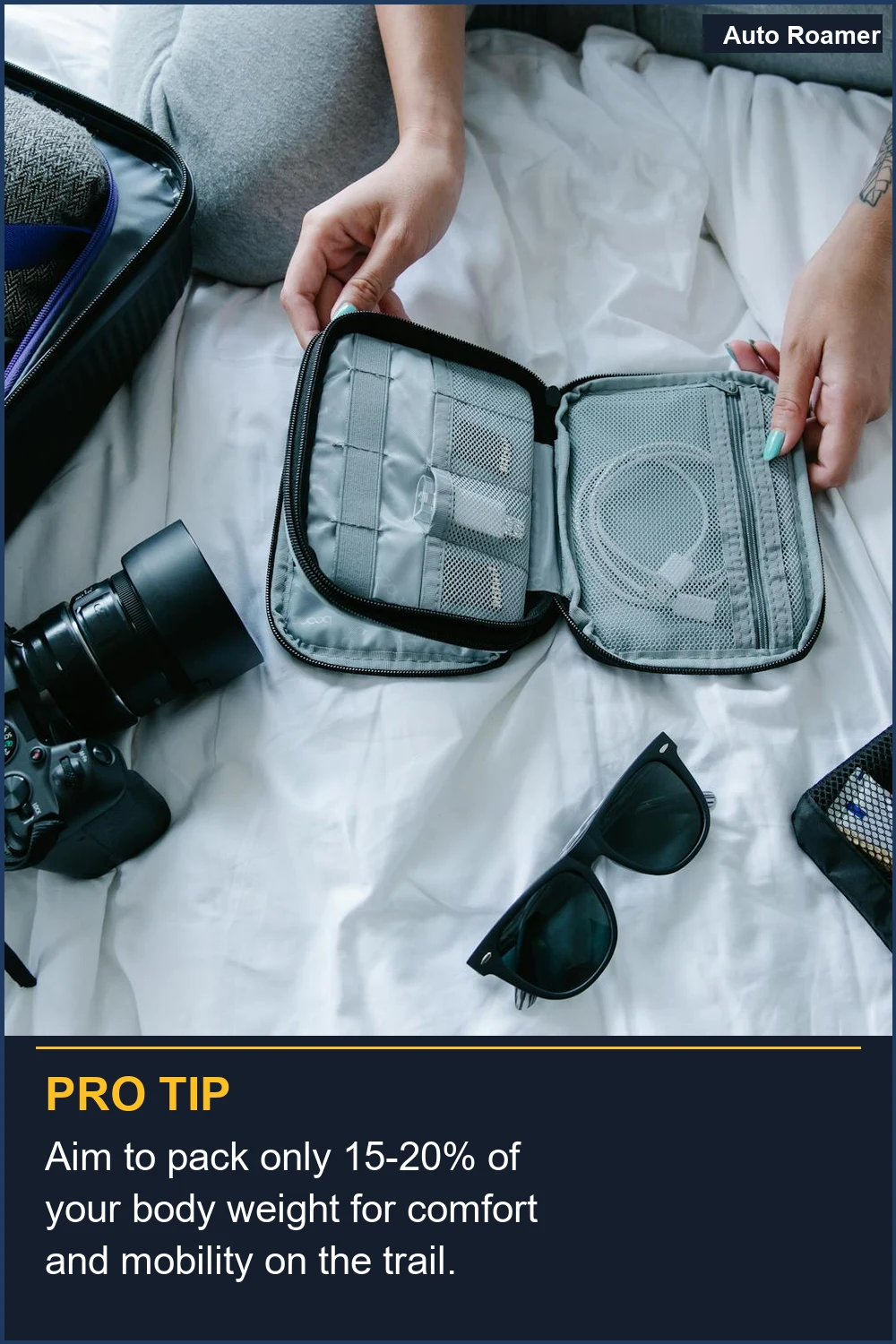 Aim to pack only 15-20% of your body weight for comfort and mobility on the trail.