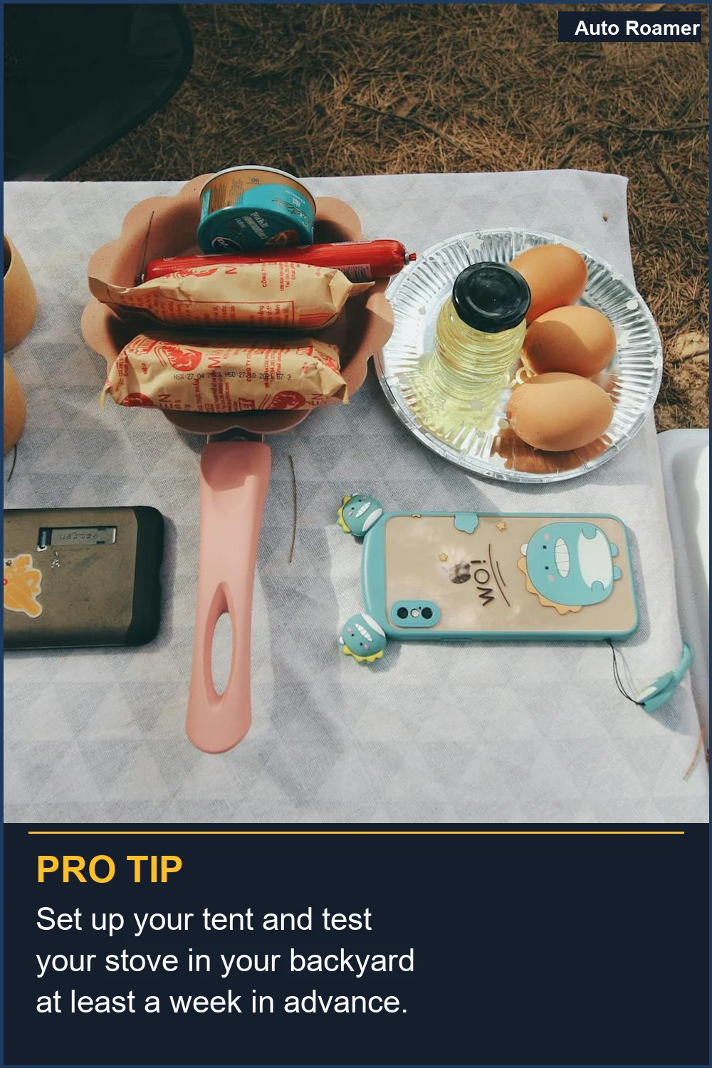 Set up your tent and test your stove in your backyard at least a week in advance.