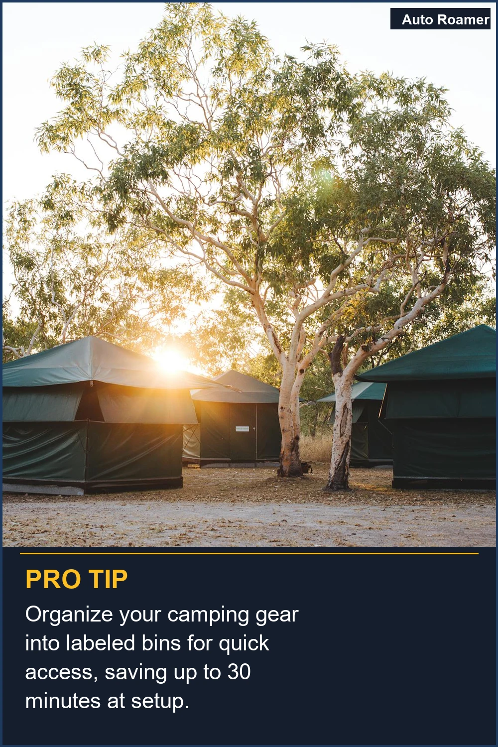 Organize your camping gear into labeled bins for quick access, saving up to 30 minutes at setup.