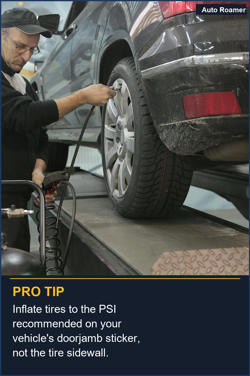 Inflate tires to the PSI recommended on your vehicle's doorjamb sticker, not the tire sidewall.