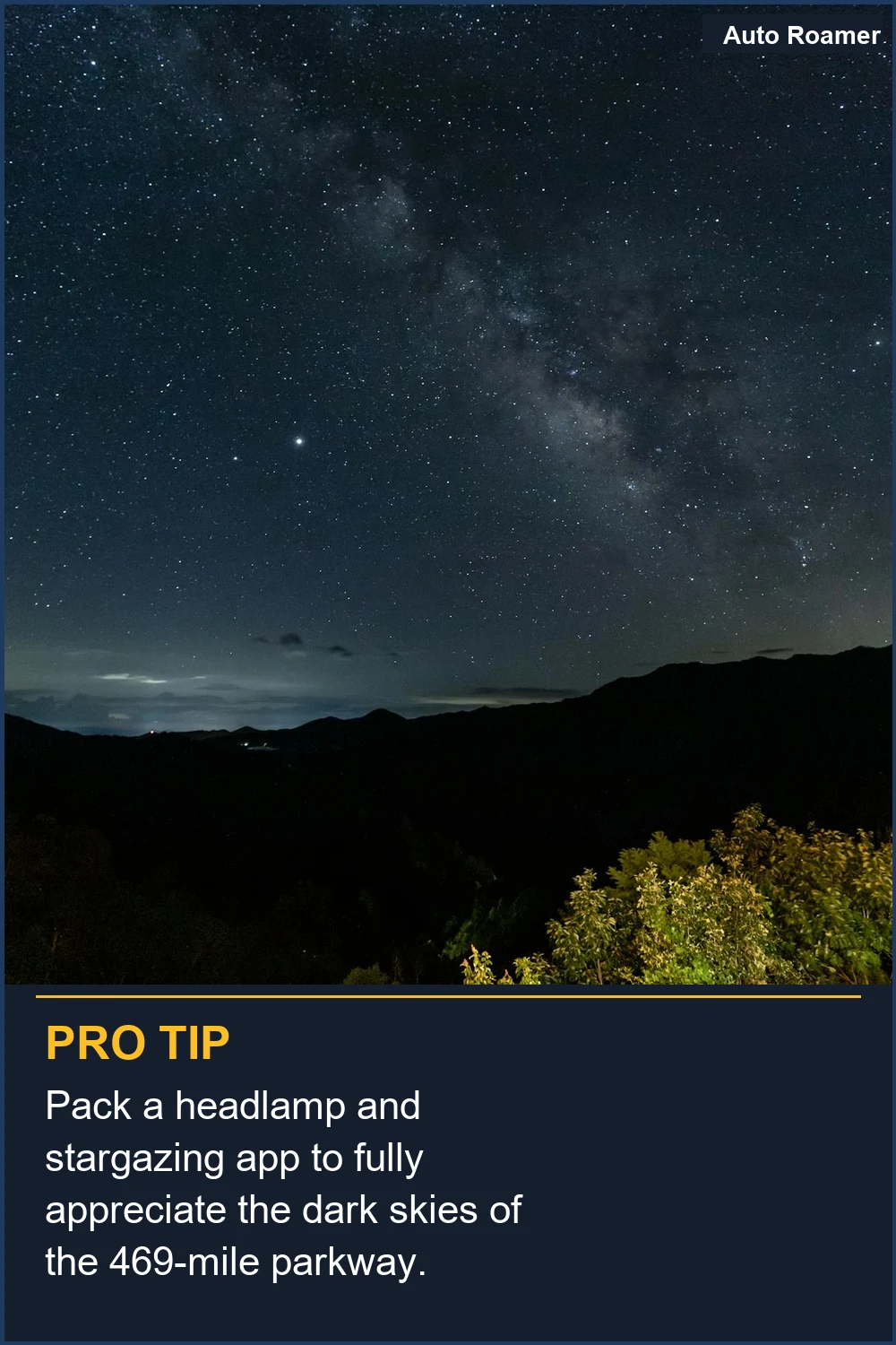 Pack a headlamp and stargazing app to fully appreciate the dark skies of the 469-mile parkway.
