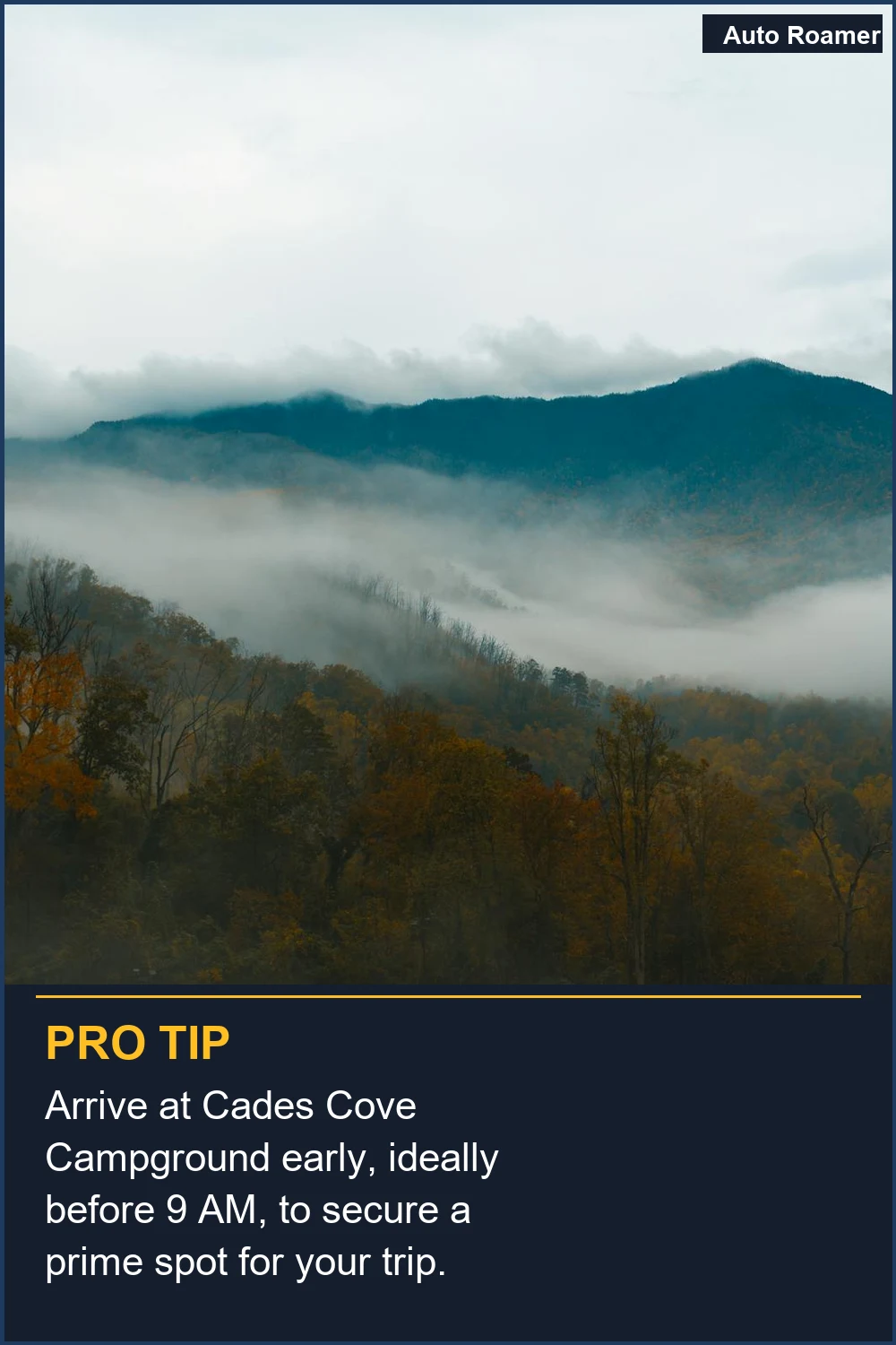 Arrive at Cades Cove Campground early, ideally before 9 AM, to secure a prime spot for your trip.