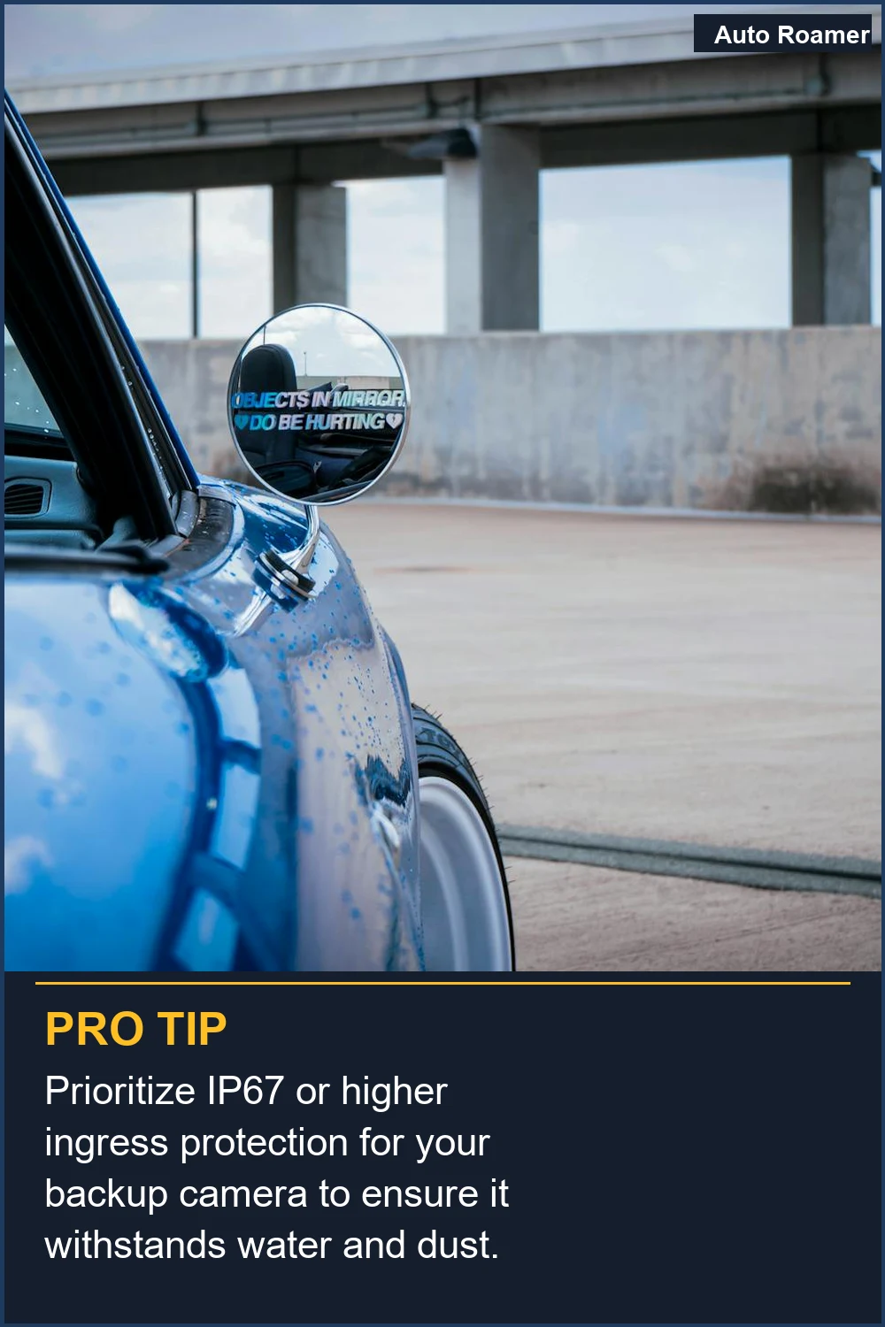 Prioritize IP67 or higher ingress protection for your backup camera to ensure it withstands water and dust.