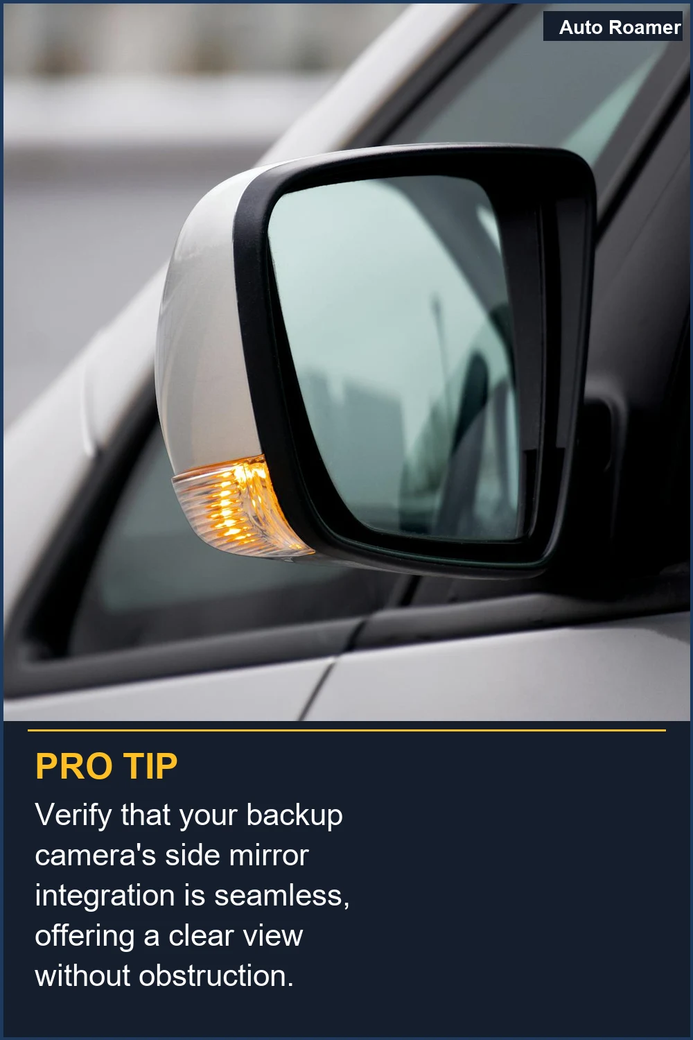 Verify that your backup camera's side mirror integration is seamless, offering a clear view without obstruction.