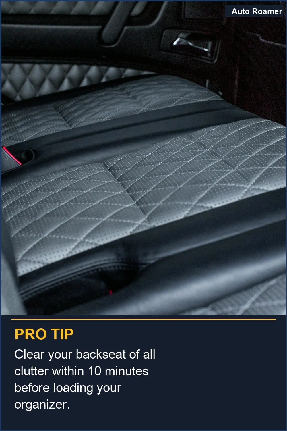 Clear your backseat of all clutter within 10 minutes before loading your organizer.