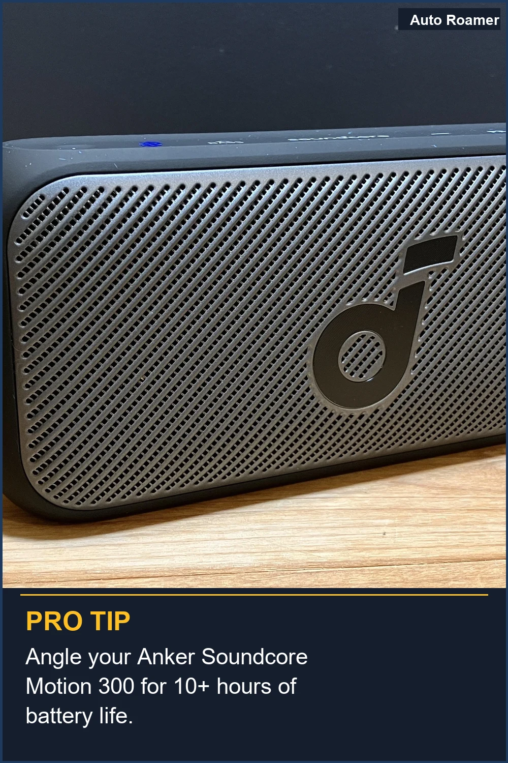 Angle your Anker Soundcore Motion 300 for 10+ hours of battery life.