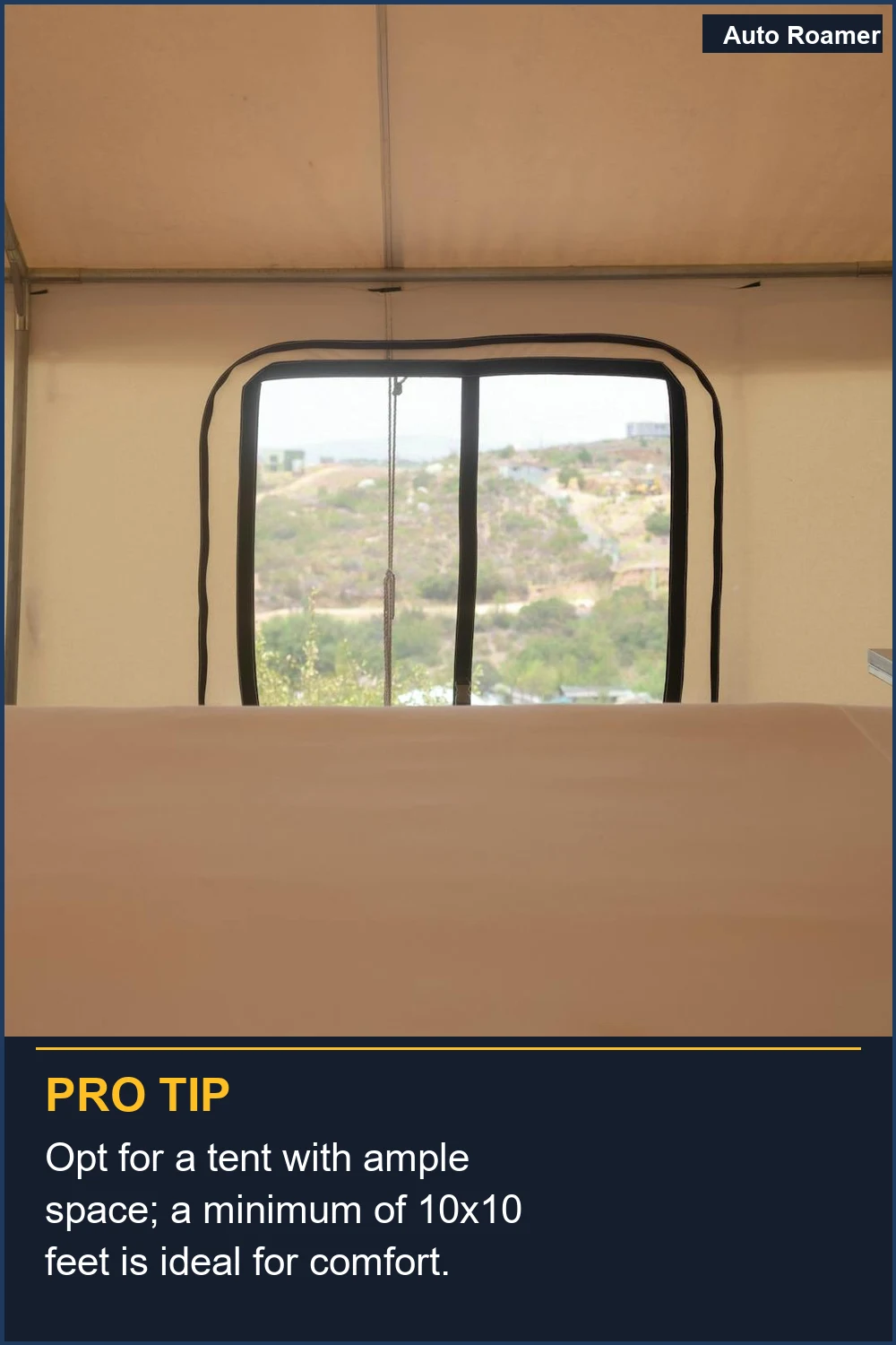 Opt for a tent with ample space; a minimum of 10x10 feet is ideal for comfort.