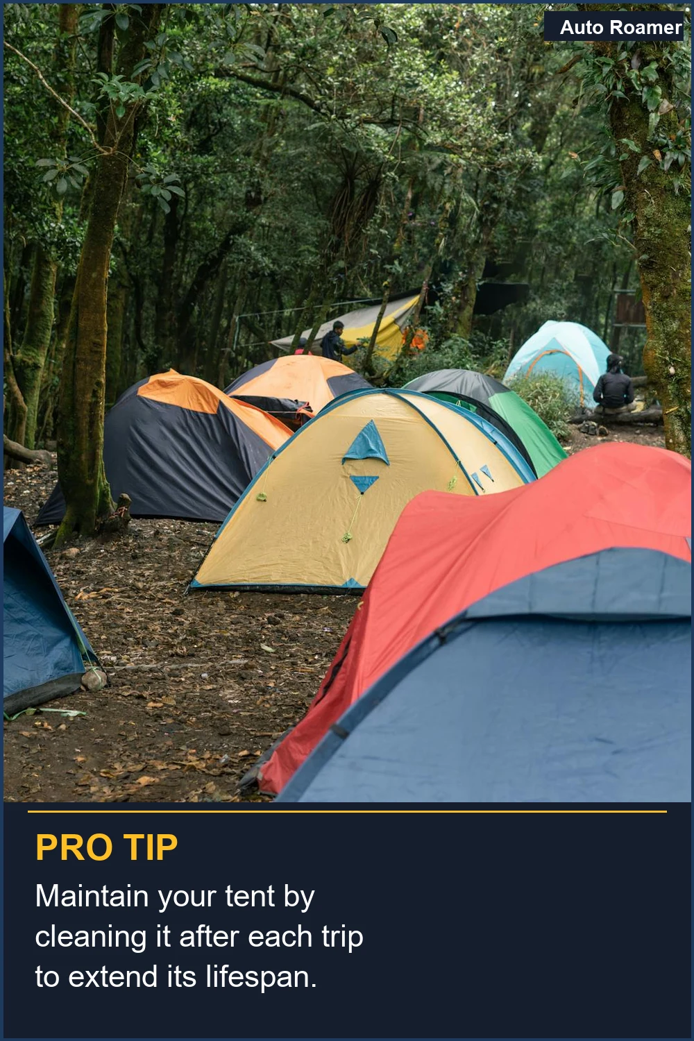 Maintain your tent by cleaning it after each trip to extend its lifespan.