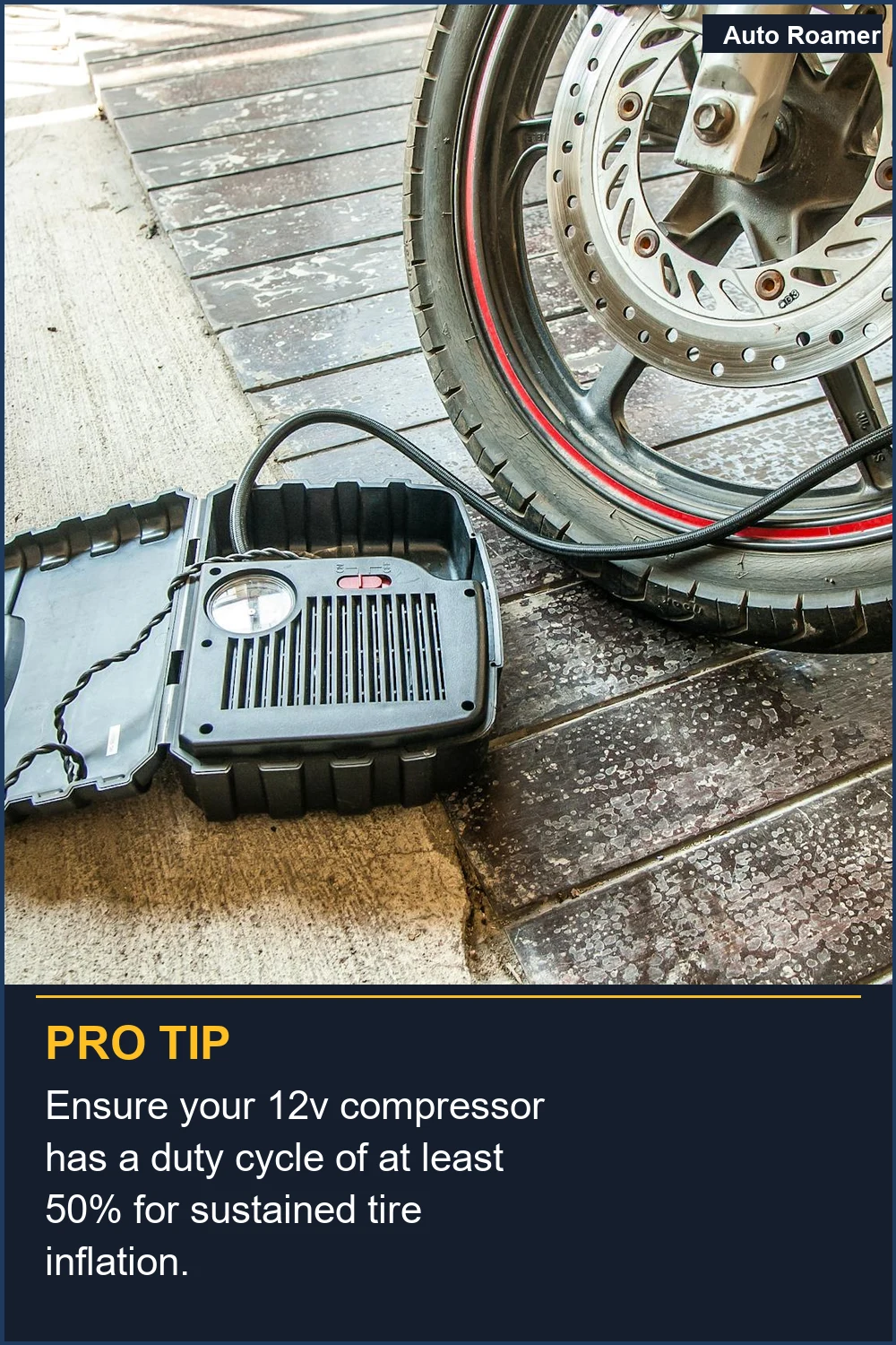 Ensure your 12v compressor has a duty cycle of at least 50% for sustained tire inflation.