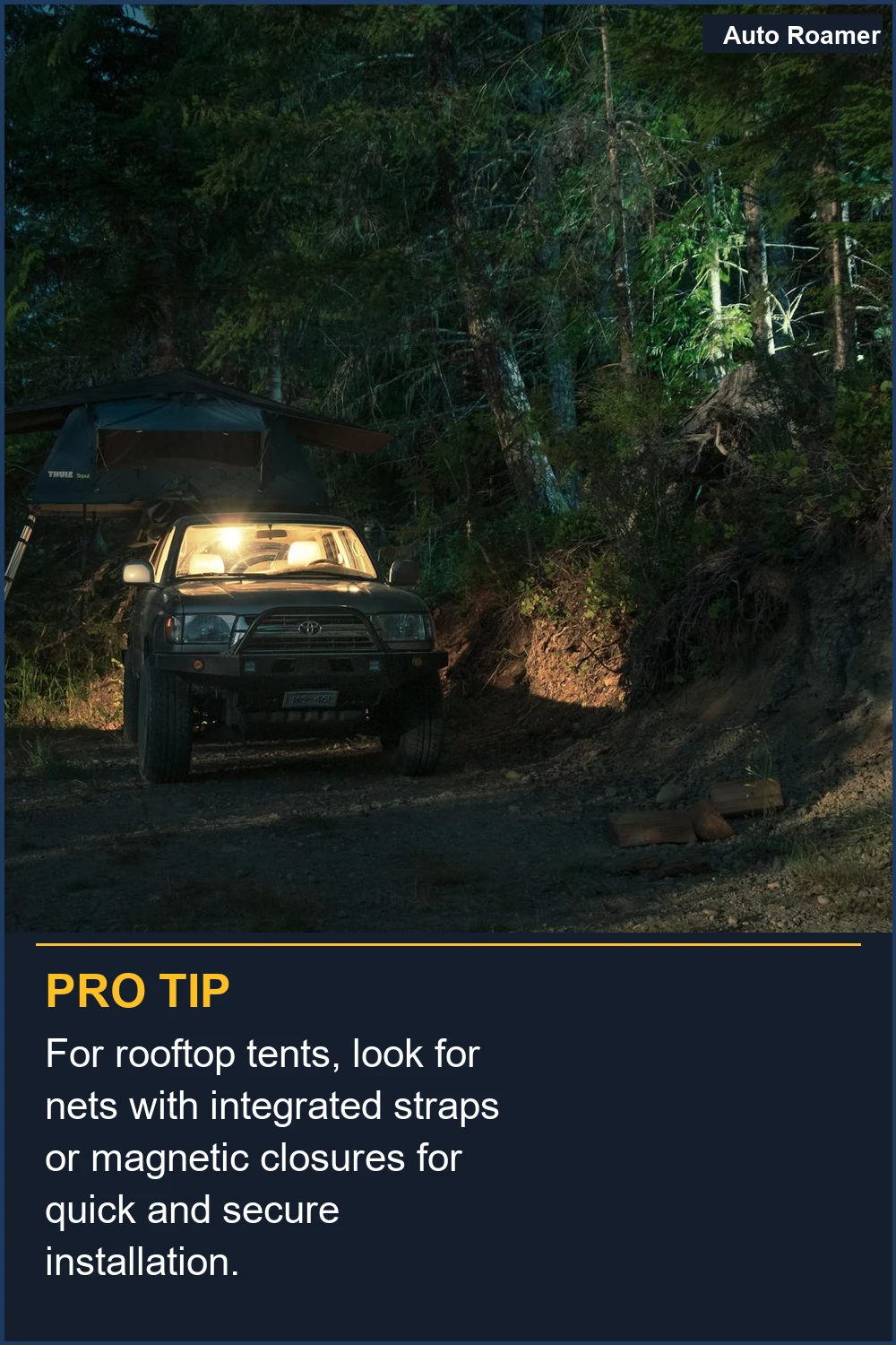 For rooftop tents, look for nets with integrated straps or magnetic closures for quick and secure installation.
