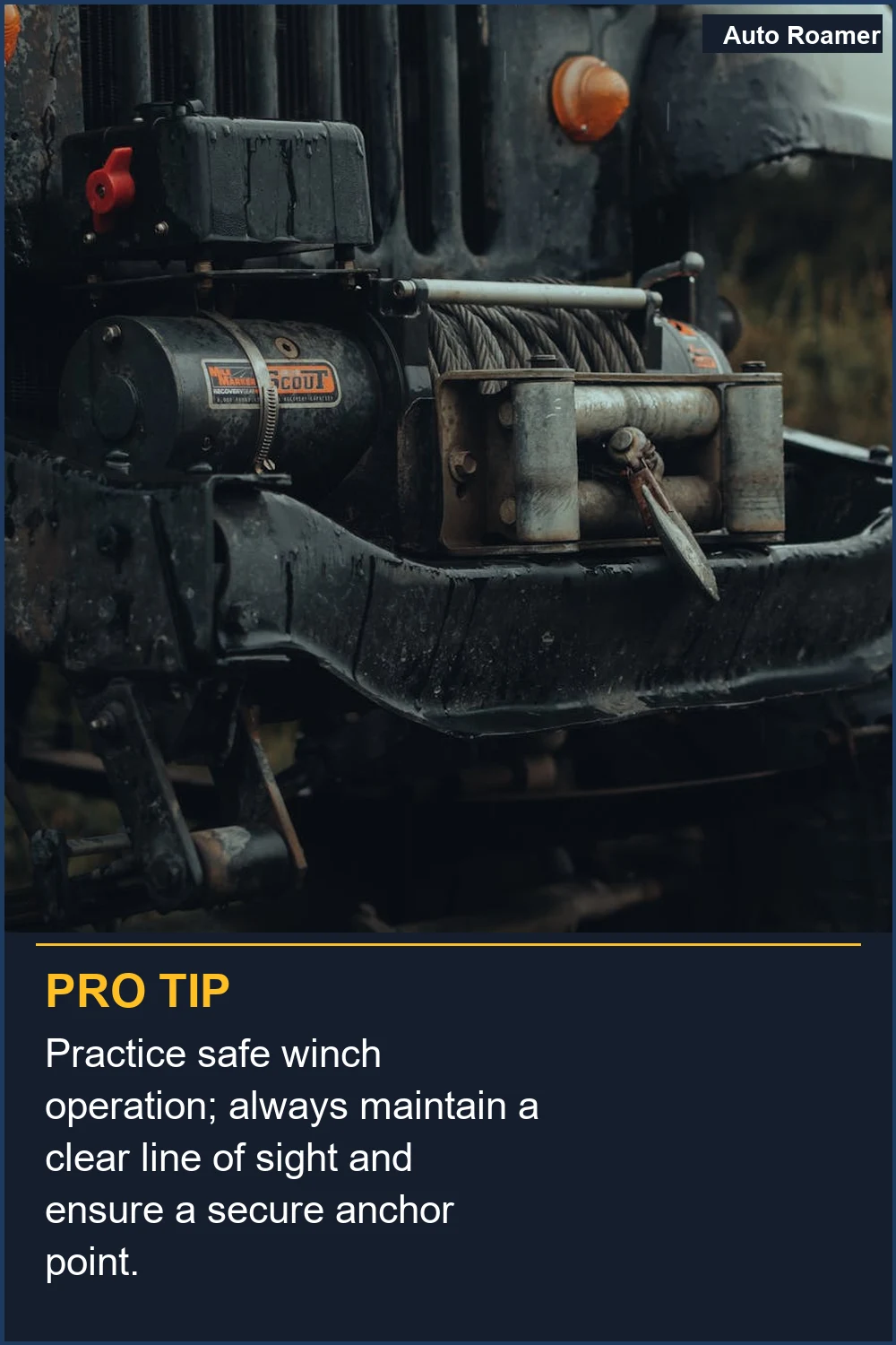 Practice safe winch operation; always maintain a clear line of sight and ensure a secure anchor point.