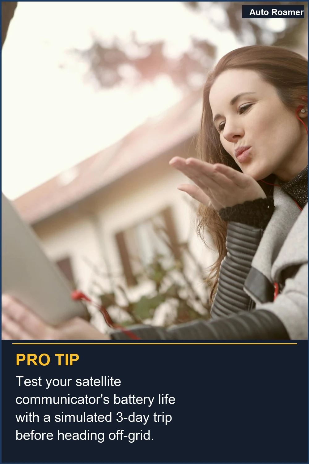 Test your satellite communicator's battery life with a simulated 3-day trip before heading off-grid.