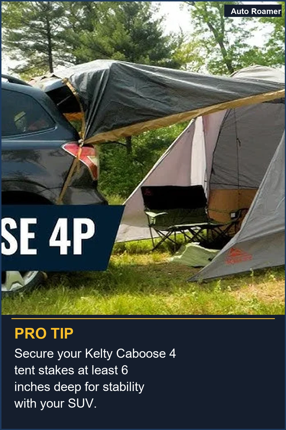 Secure your Kelty Caboose 4 tent stakes at least 6 inches deep for stability with your SUV.