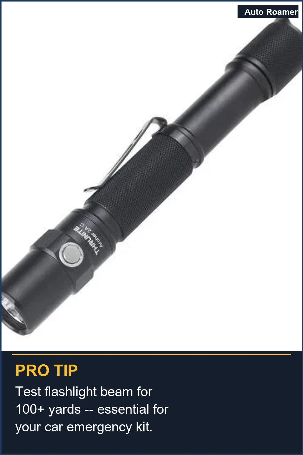 Test flashlight beam for 100+ yards -- essential for your car emergency kit.