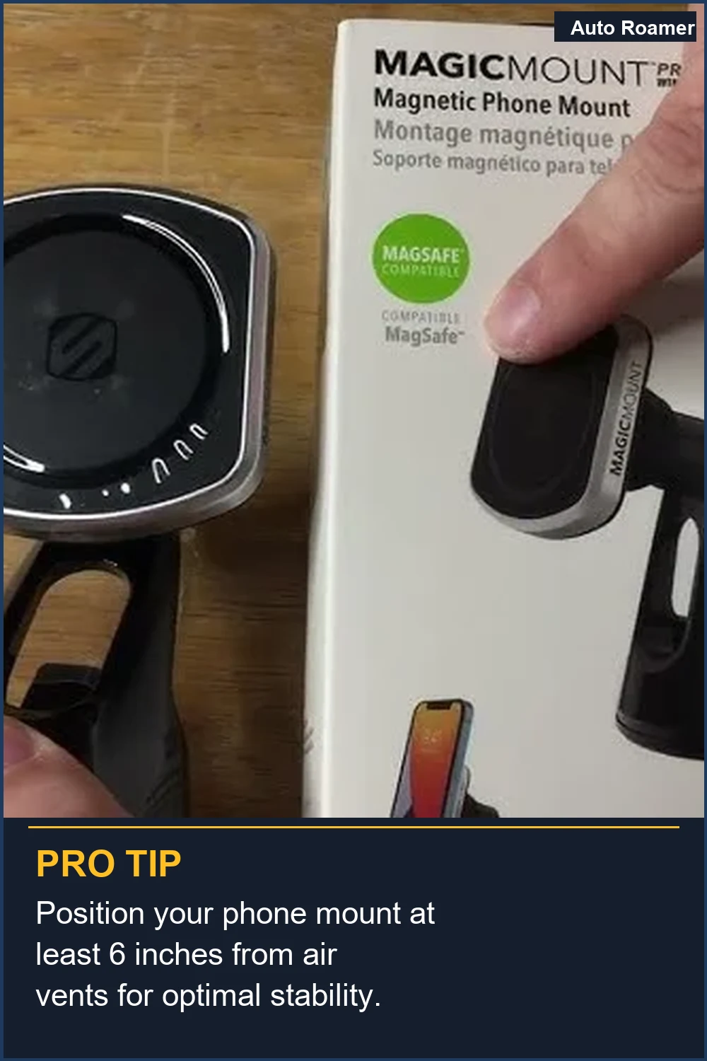 Position your phone mount at least 6 inches from air vents for optimal stability.