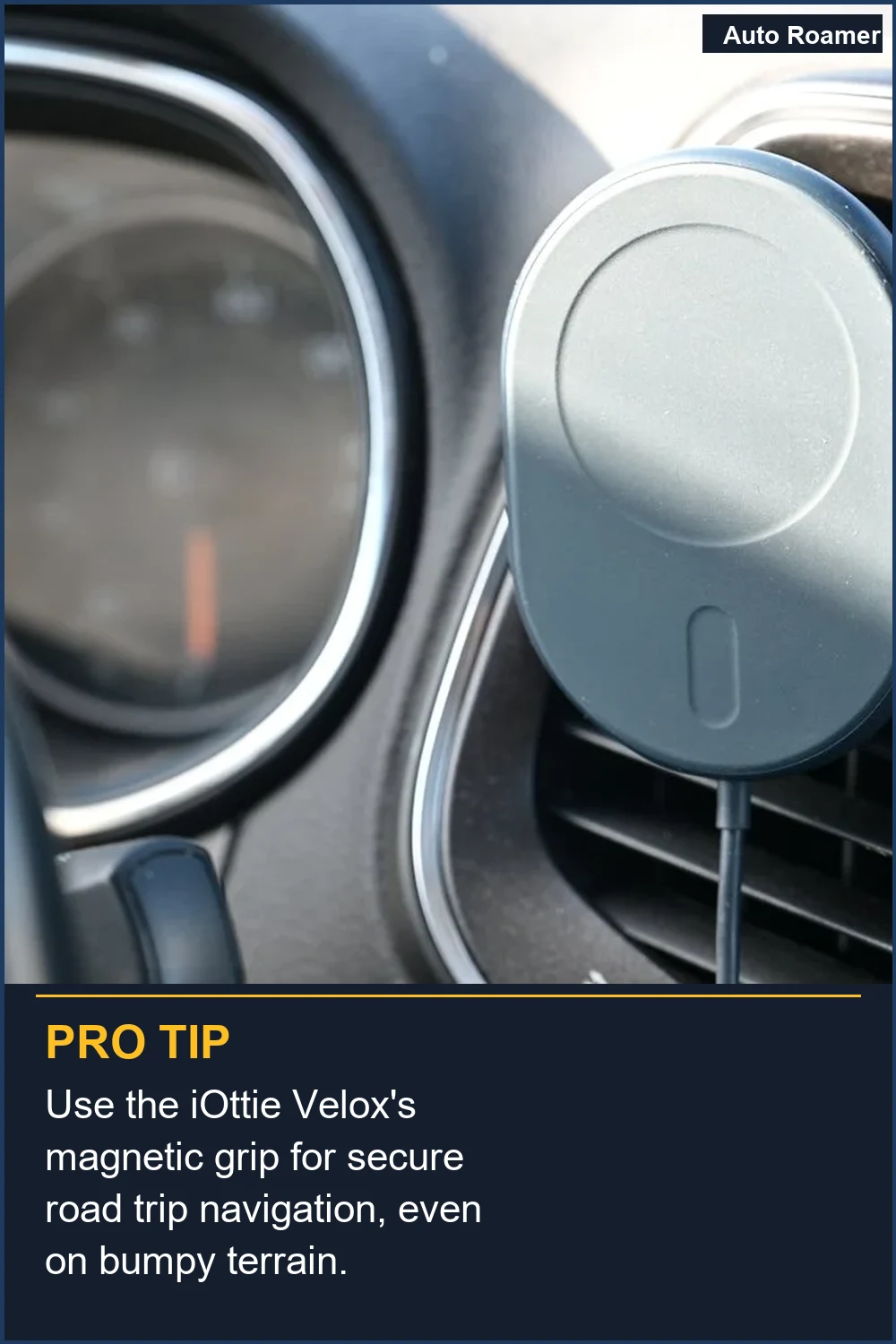 Use the iOttie Velox's magnetic grip for secure road trip navigation, even on bumpy terrain.