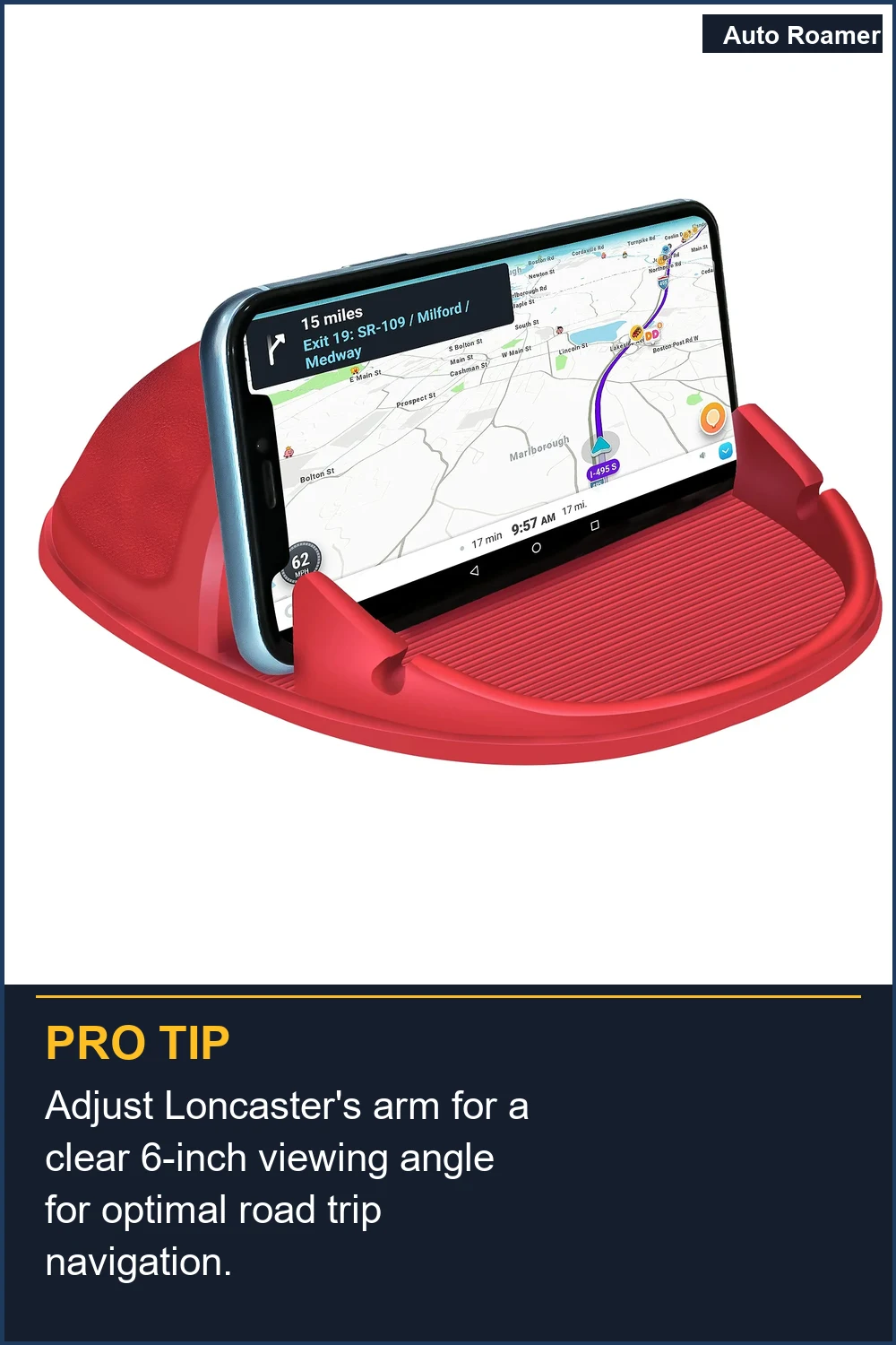 Adjust Loncaster's arm for a clear 6-inch viewing angle for optimal road trip navigation.