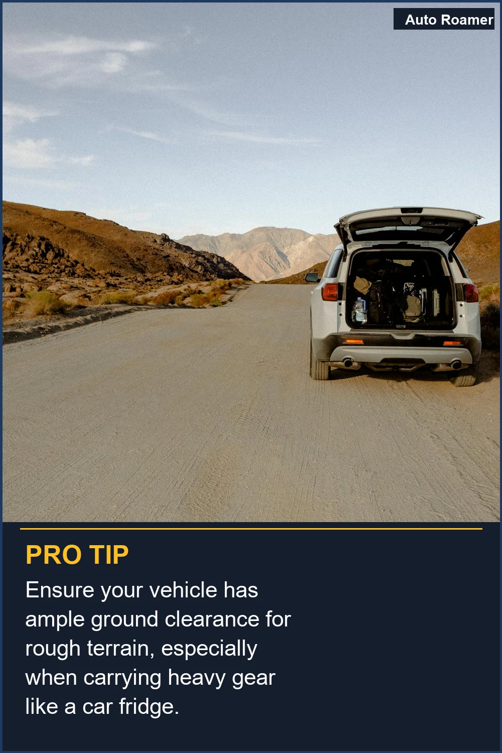 Ensure your vehicle has ample ground clearance for rough terrain, especially when carrying heavy gear like a car fridge.
