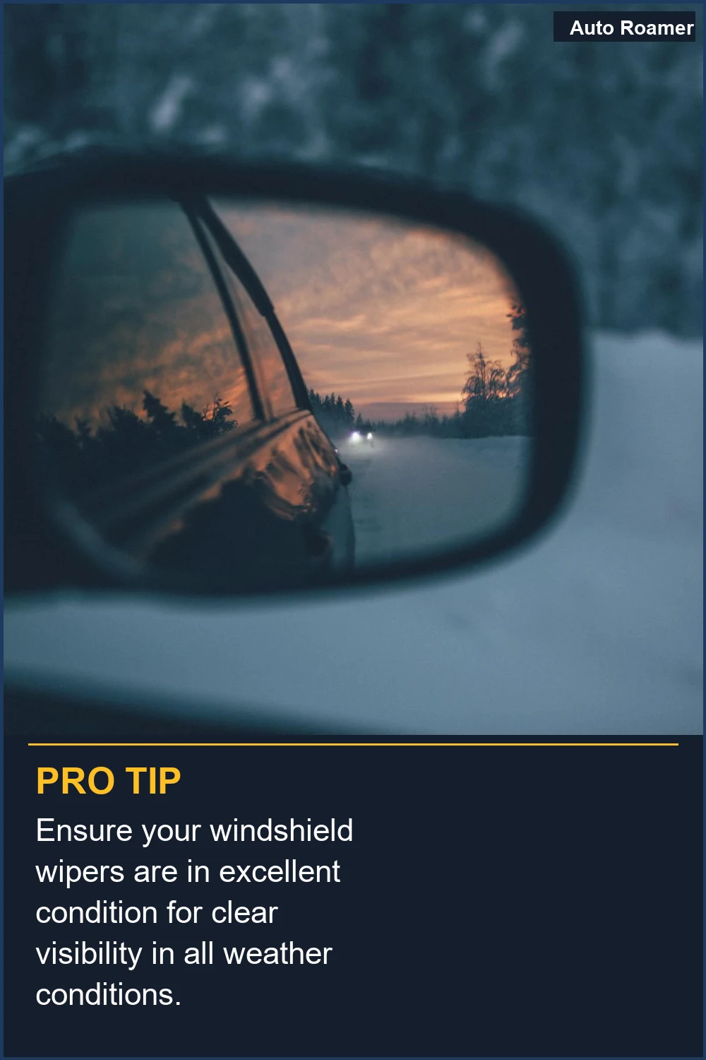 Ensure your windshield wipers are in excellent condition for clear visibility in all weather conditions.