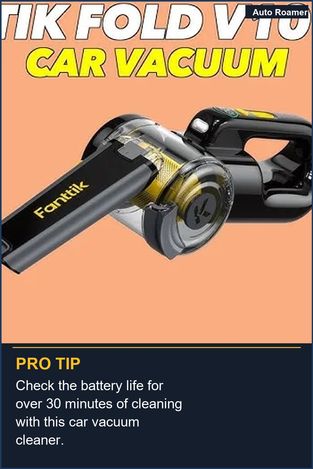 Check the battery life for over 30 minutes of cleaning with this car vacuum cleaner.