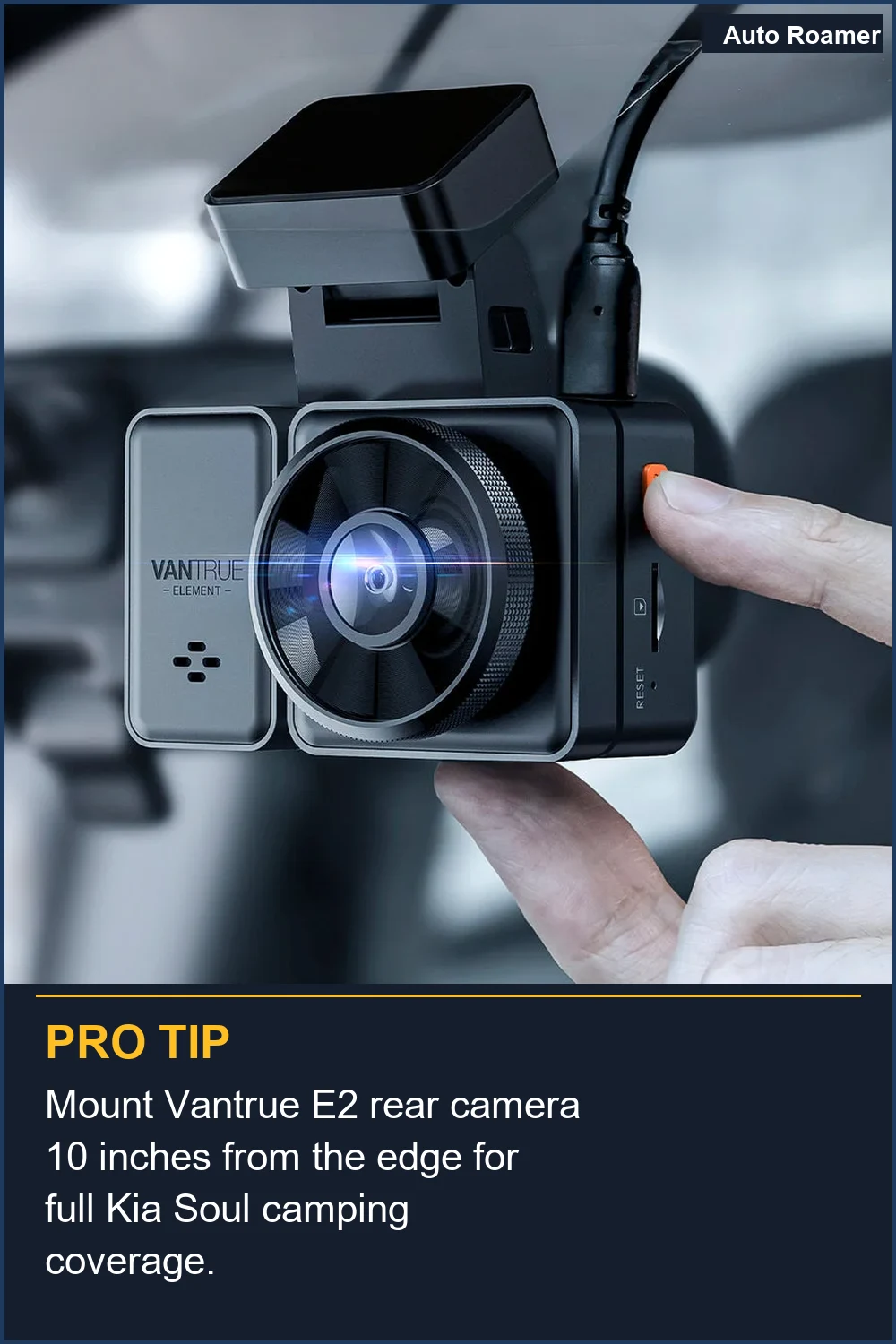 Mount Vantrue E2 rear camera 10 inches from the edge for full Kia Soul camping coverage.