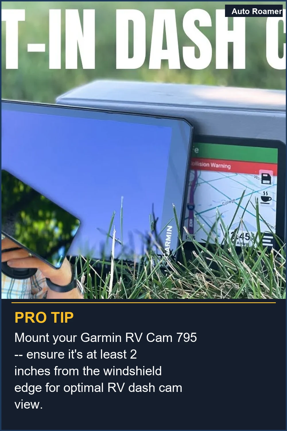 Mount your Garmin RV Cam 795 -- ensure it's at least 2 inches from the windshield edge for optimal RV dash cam view.