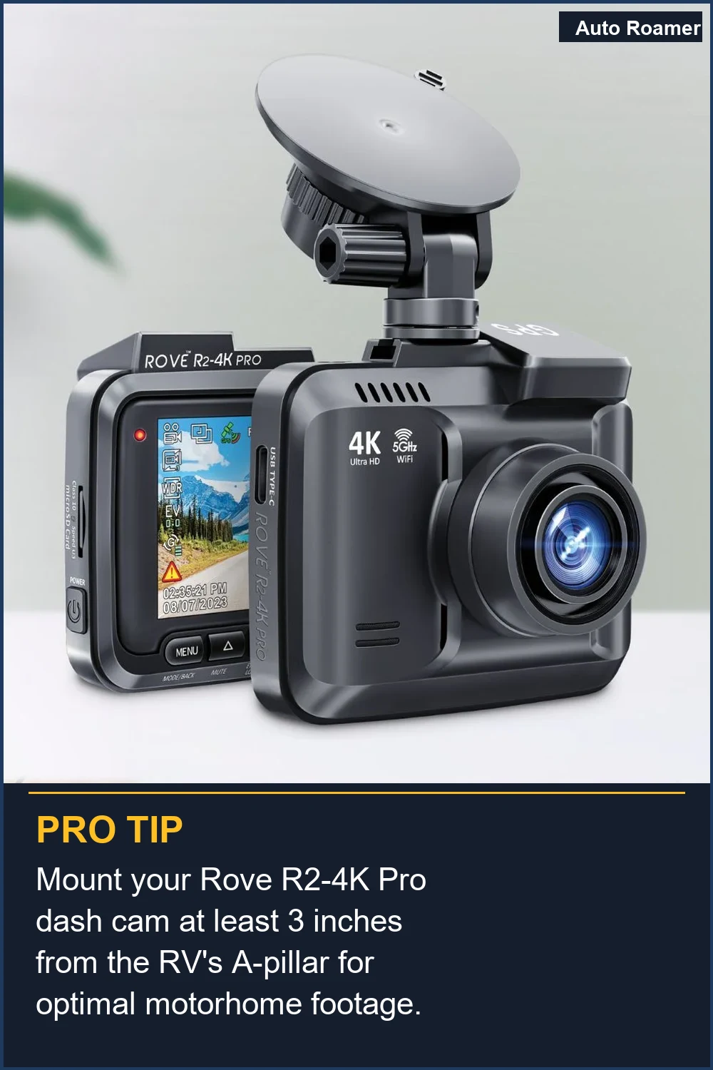 Mount your Rove R2-4K Pro dash cam at least 3 inches from the RV's A-pillar for optimal motorhome footage.