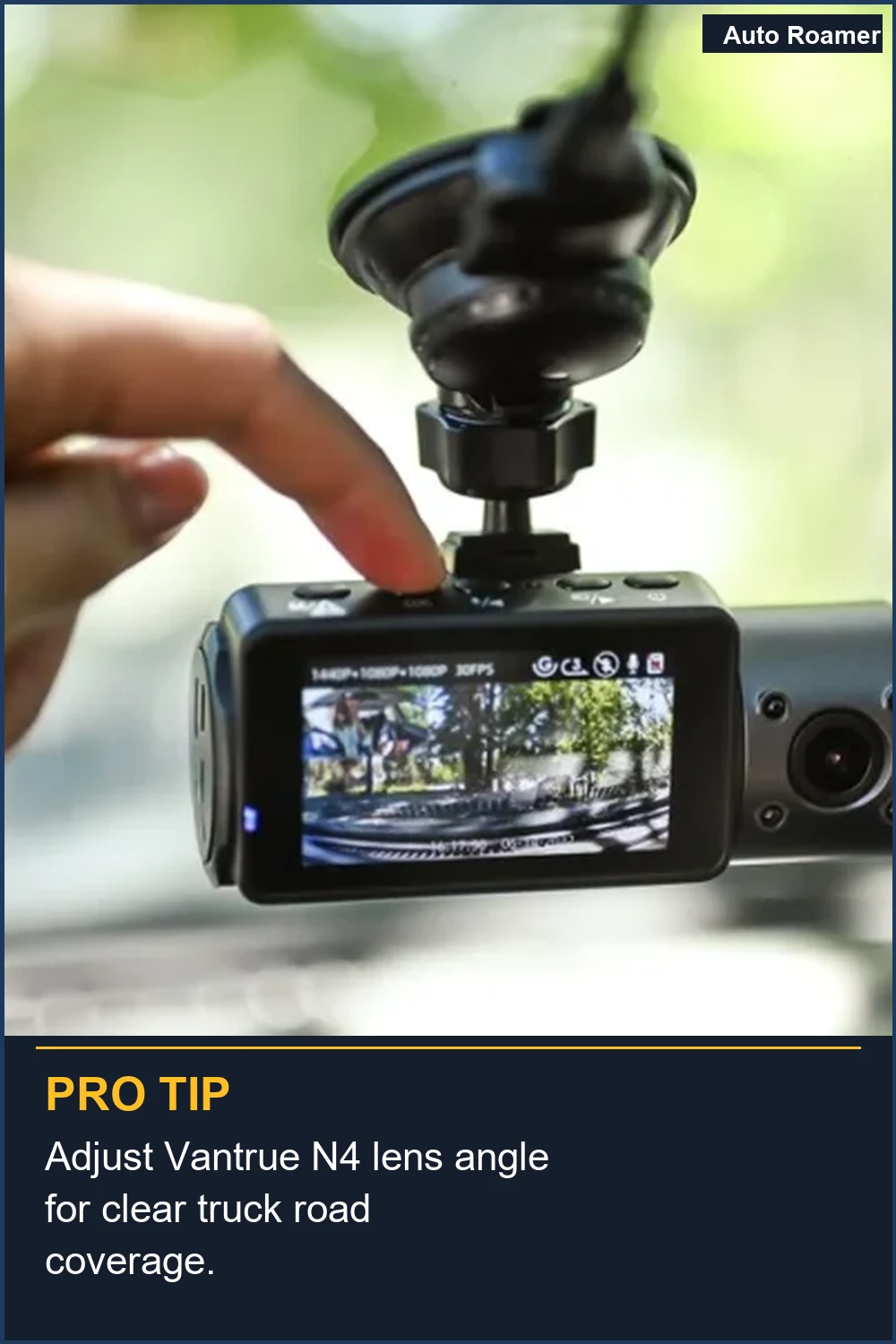 Adjust Vantrue N4 lens angle for clear truck road coverage.