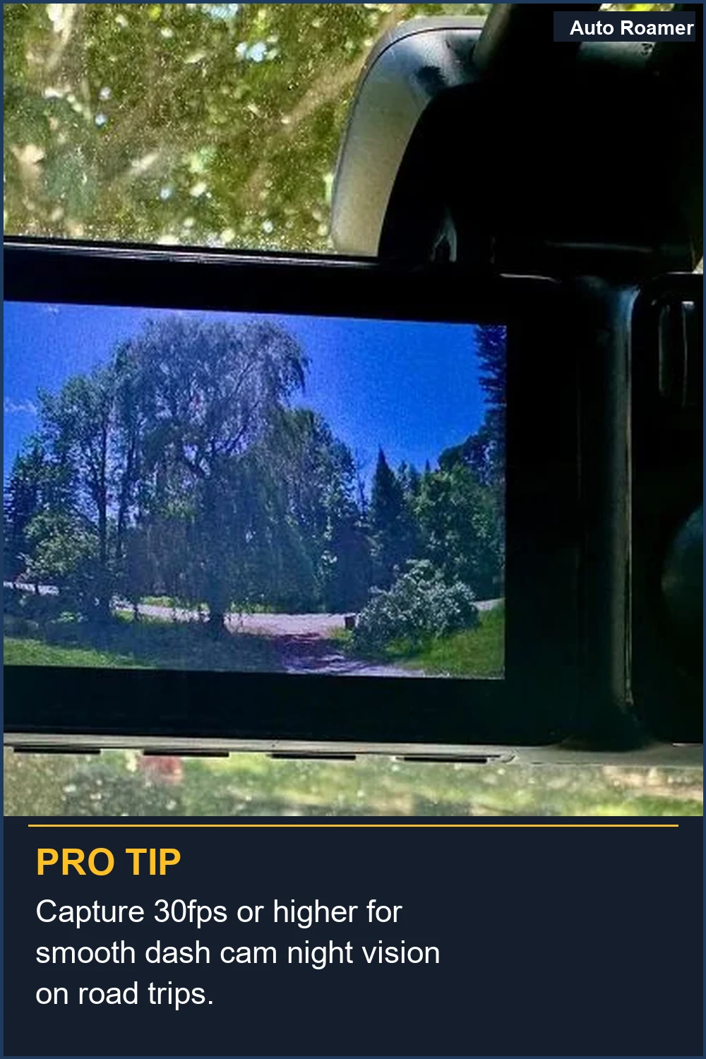 Capture 30fps or higher for smooth dash cam night vision on road trips.