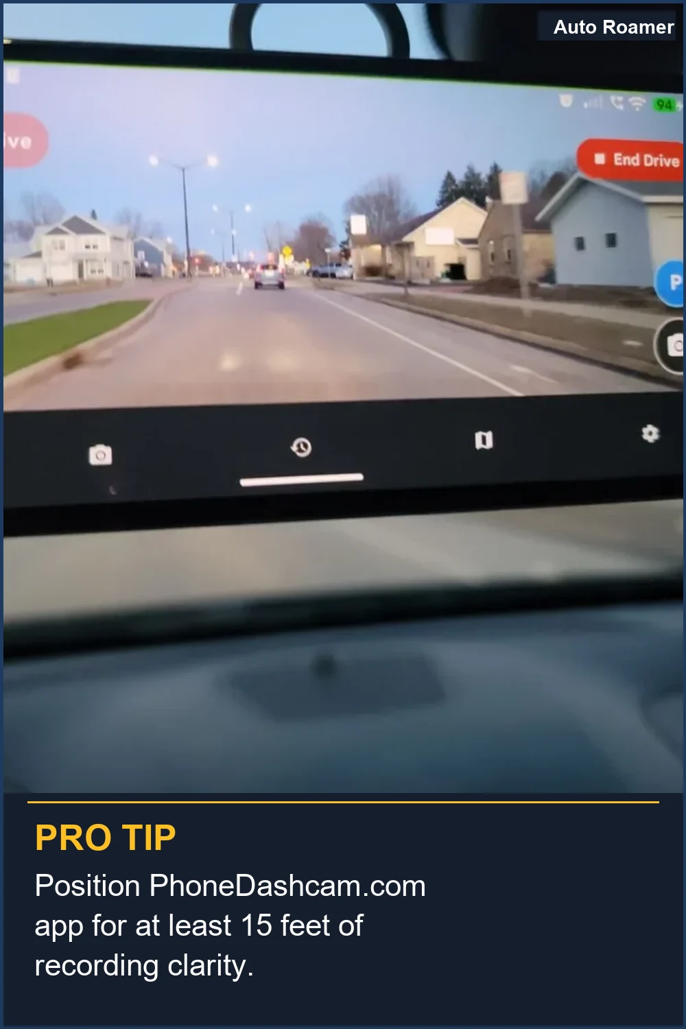Position PhoneDashcam.com app for at least 15 feet of recording clarity.