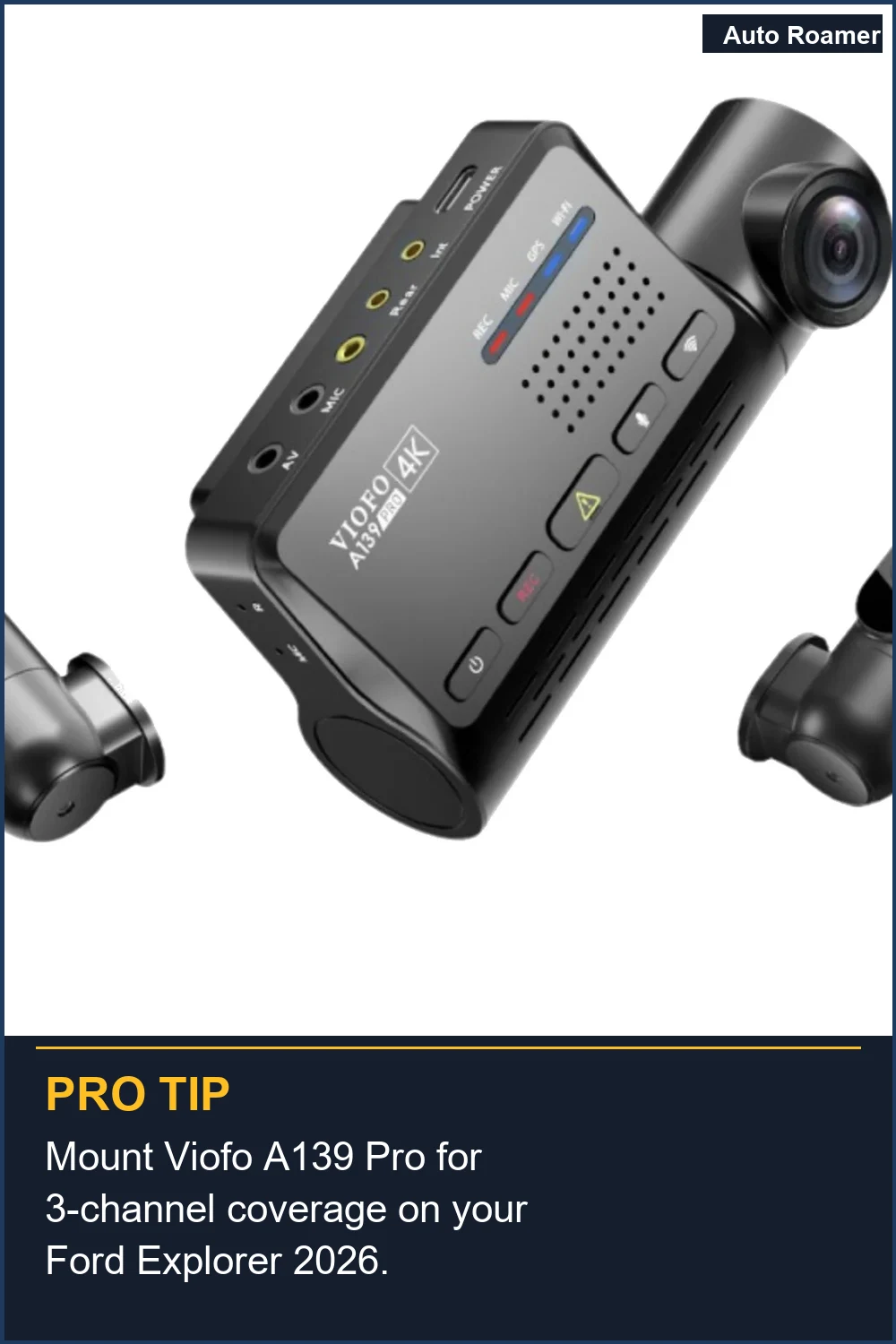 Mount Viofo A139 Pro for 3-channel coverage on your Ford Explorer 2026.