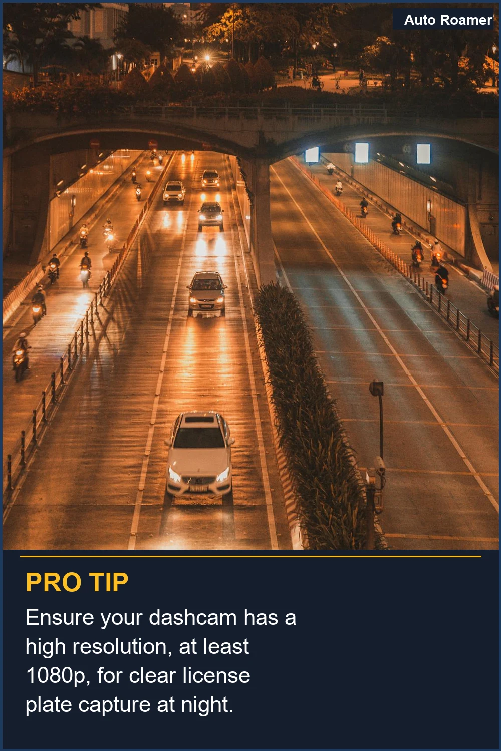 Ensure your dashcam has a high resolution, at least 1080p, for clear license plate capture at night.