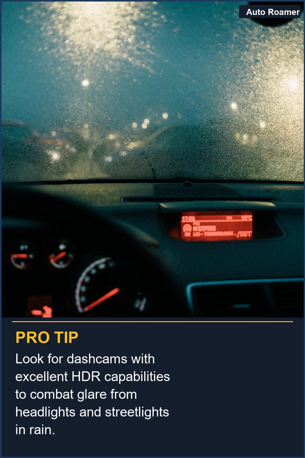Look for dashcams with excellent HDR capabilities to combat glare from headlights and streetlights in rain.