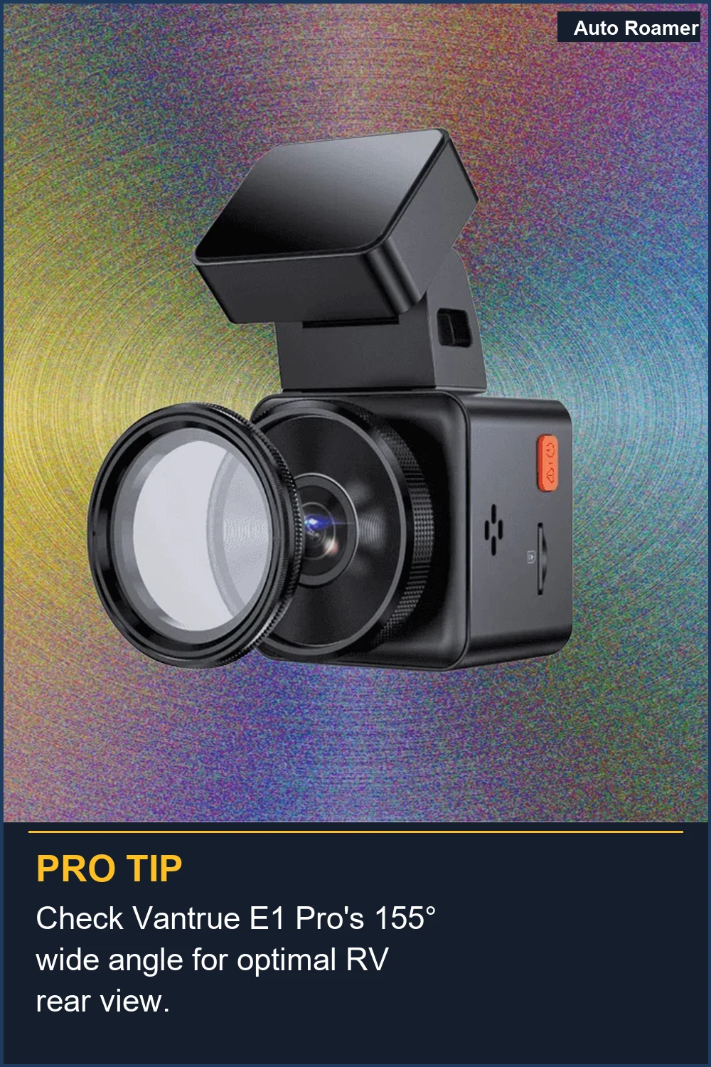 Check Vantrue E1 Pro's 155° wide angle for optimal RV rear view.