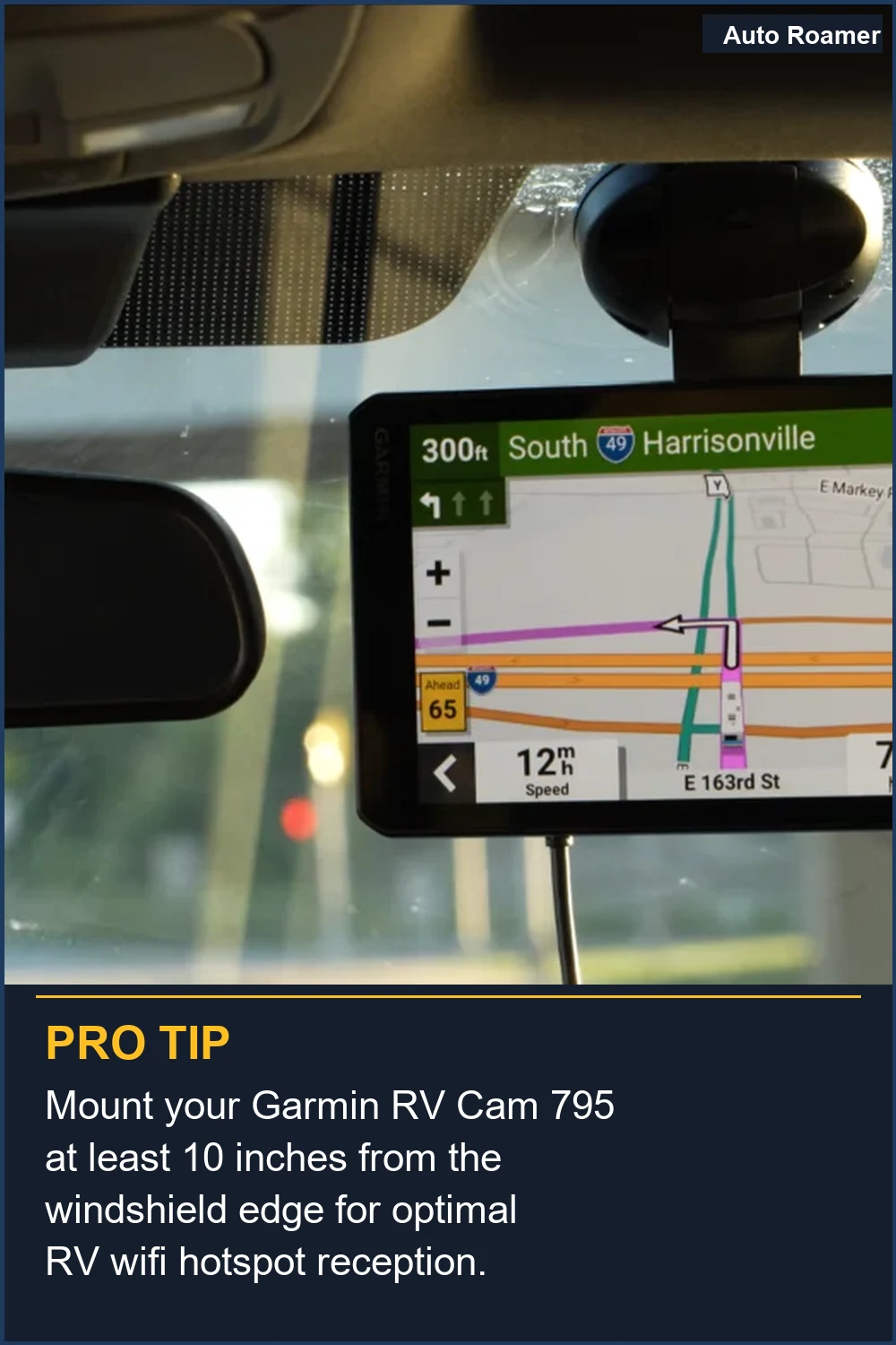 Mount your Garmin RV Cam 795 at least 10 inches from the windshield edge for optimal RV wifi hotspot reception.