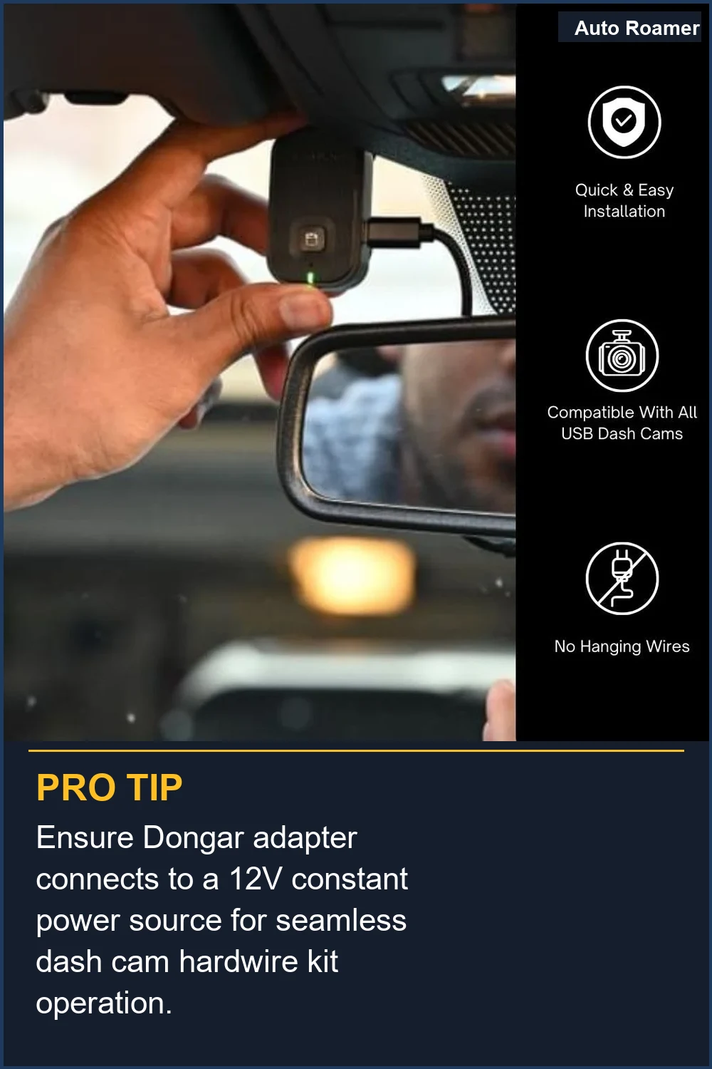Ensure Dongar adapter connects to a 12V constant power source for seamless dash cam hardwire kit operation.