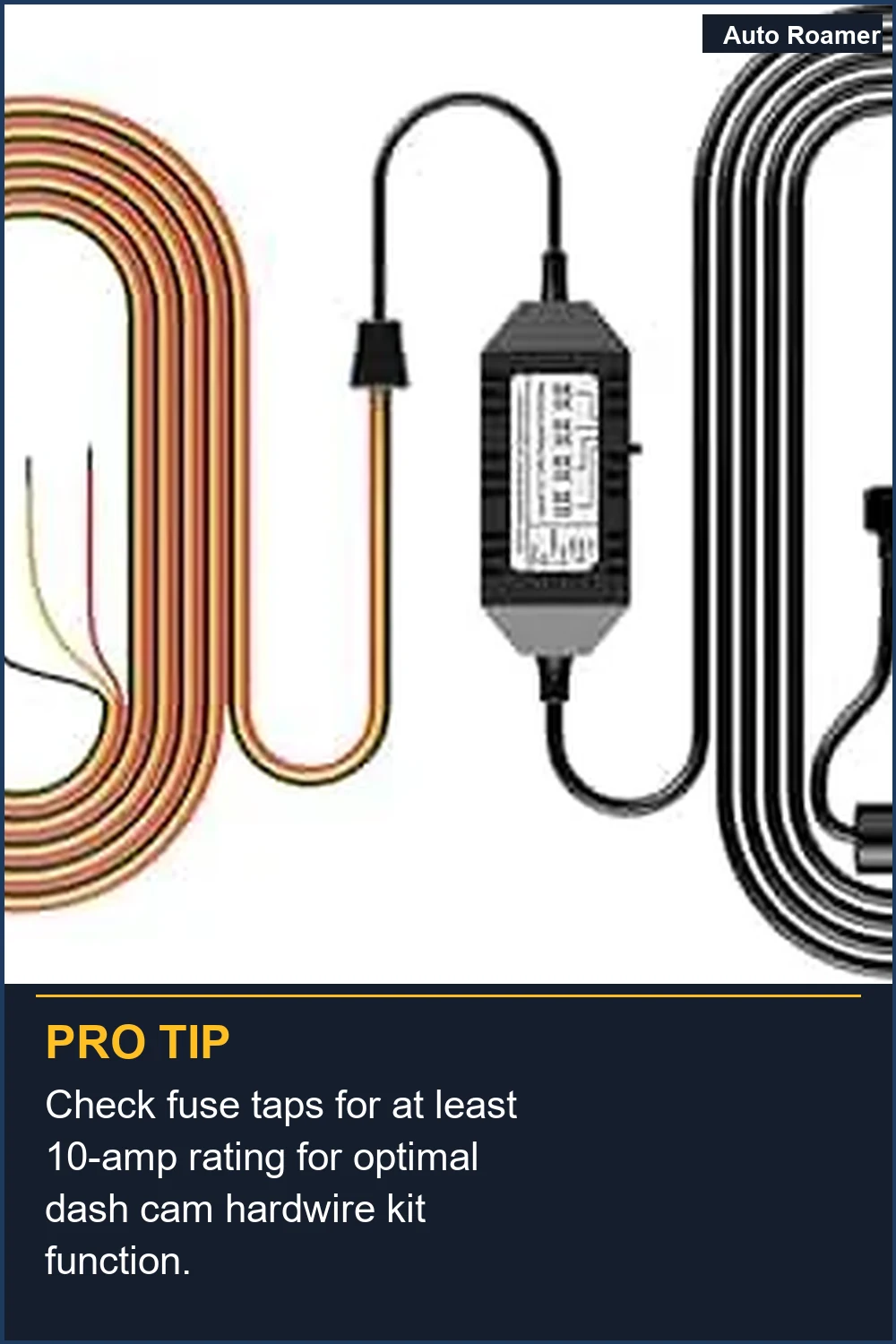 Check fuse taps for at least 10-amp rating for optimal dash cam hardwire kit function.