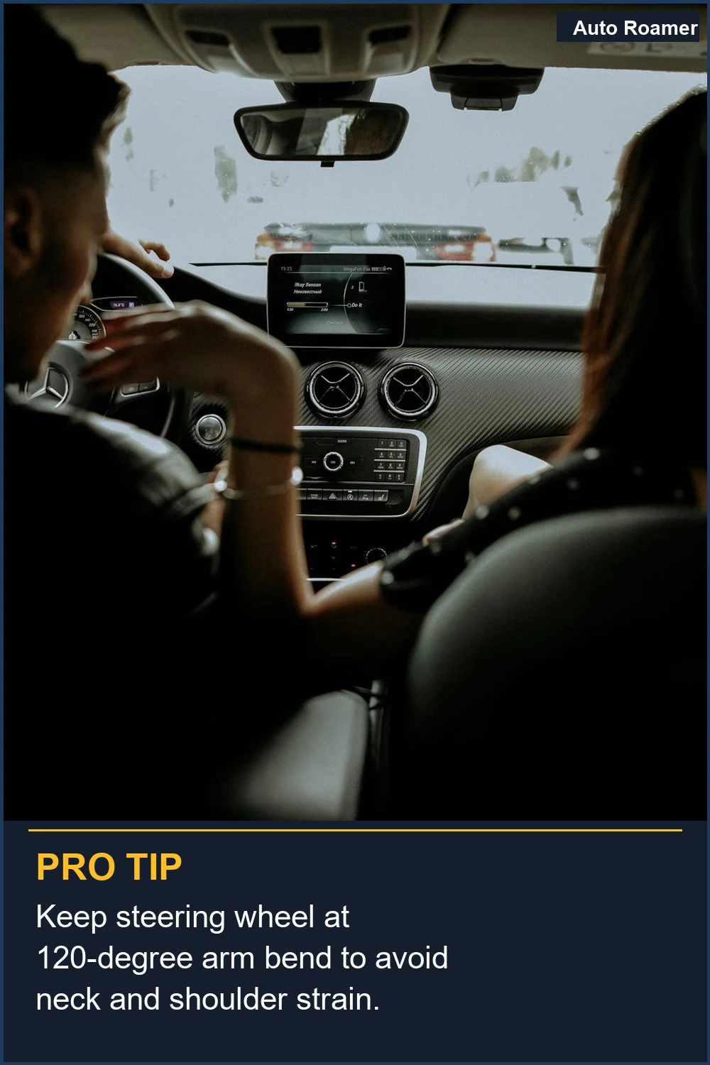 Keep steering wheel at 120-degree arm bend to avoid neck and shoulder strain.