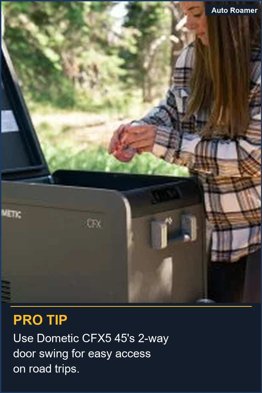 Use Dometic CFX5 45's 2-way door swing for easy access on road trips.